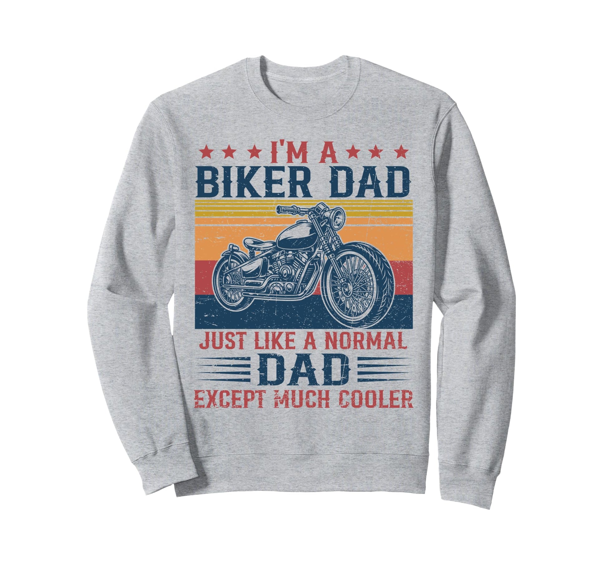 Biker Dad Is Much Cooler Motorcycle Sweatshirt - Unique Graphic for Adults - T-Shirt, Sweatshirt, Hoodie