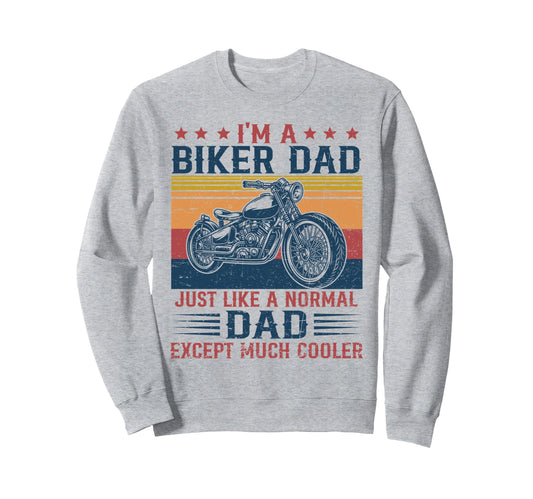 Biker Dad Is Much Cooler Motorcycle Sweatshirt - Unique Graphic for Adults - T-Shirt, Sweatshirt, Hoodie
