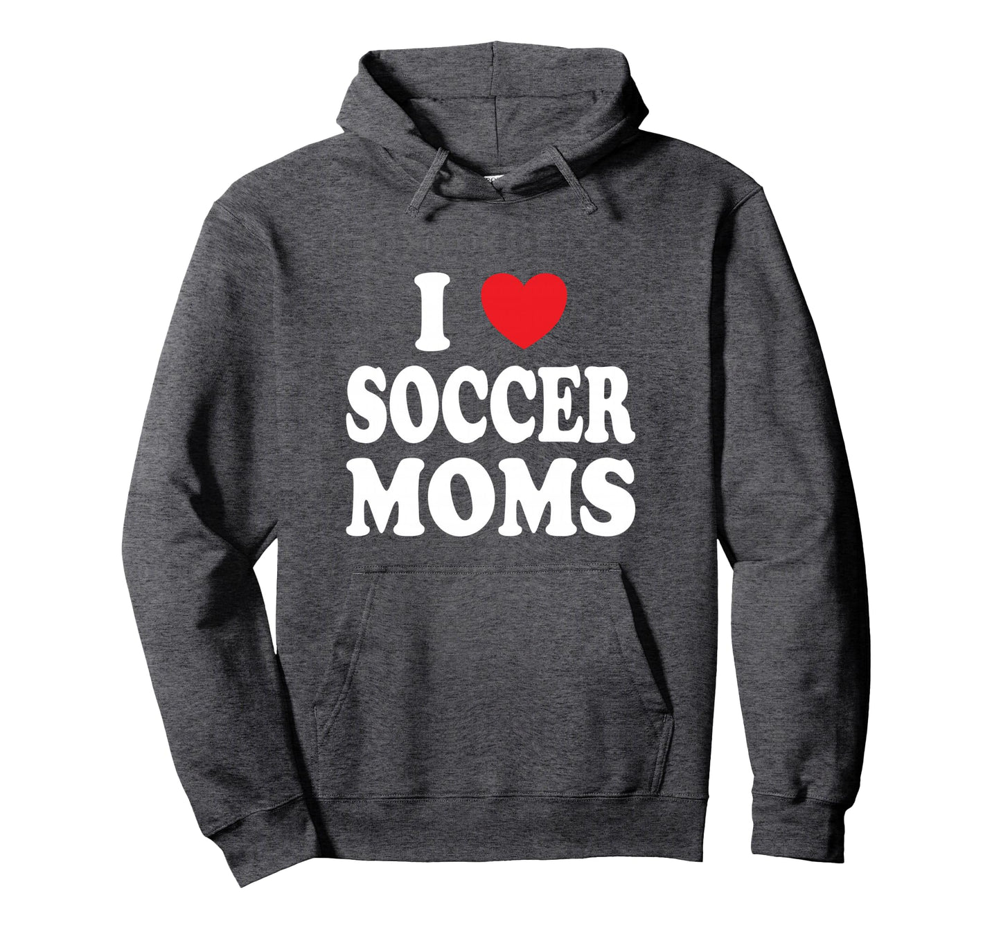 I Heart Soccer Moms Hoodie - Novelty Apparel Men Women - T-Shirt, Sweatshirt, Hoodie