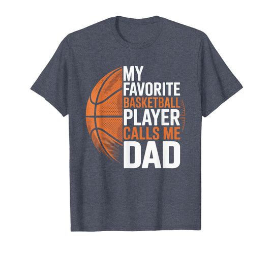 Basketball Dad My Favorite T-Shirt - Streetwear Style for Adults - T-Shirt, Sweatshirt, Hoodie