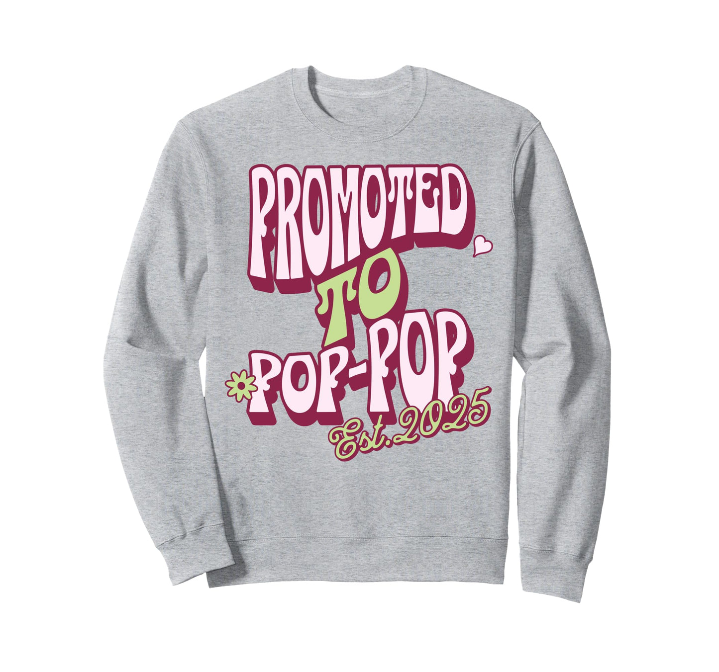 Promoted To Pop Pop Est 2025 Sweatshirt - Custom Art Print for Adults - T-Shirt, Sweatshirt, Hoodie