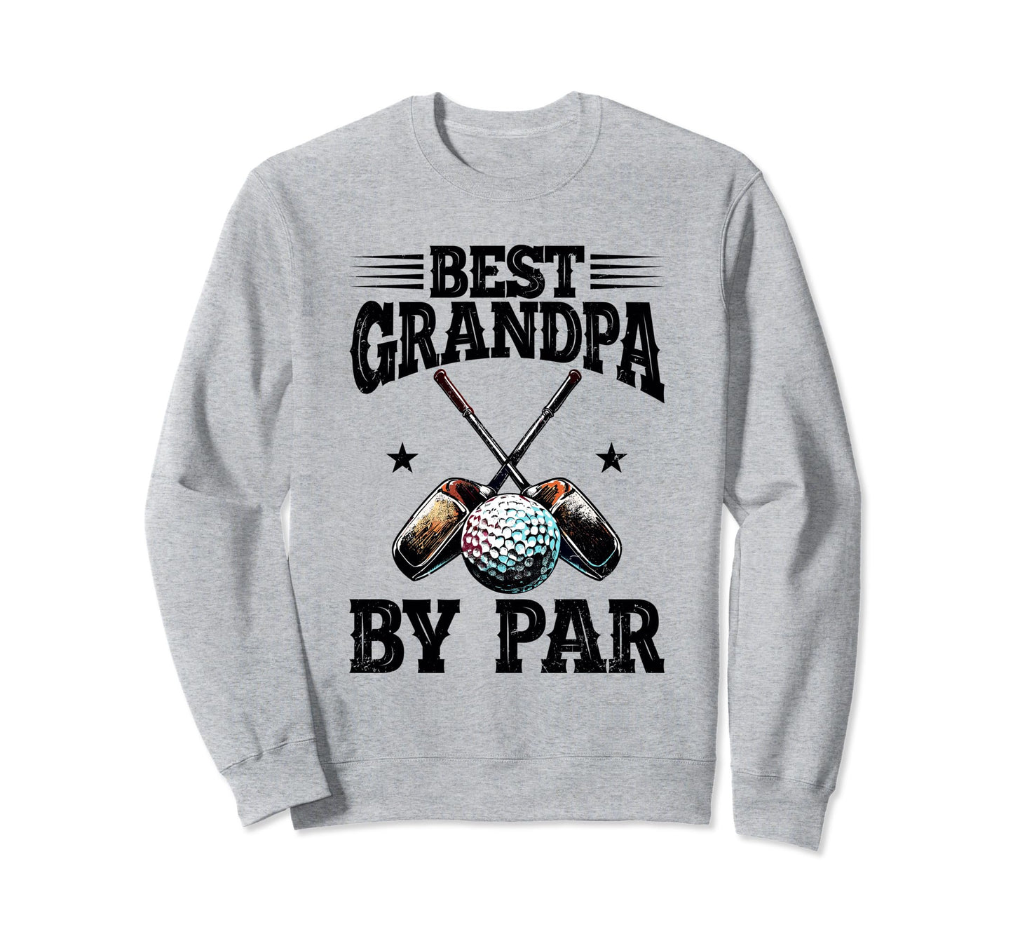 Best Grandpa Par Dad Joke Golf Sweatshirt - Trendy Graphic for Adults - T-Shirt, Sweatshirt, Hoodie