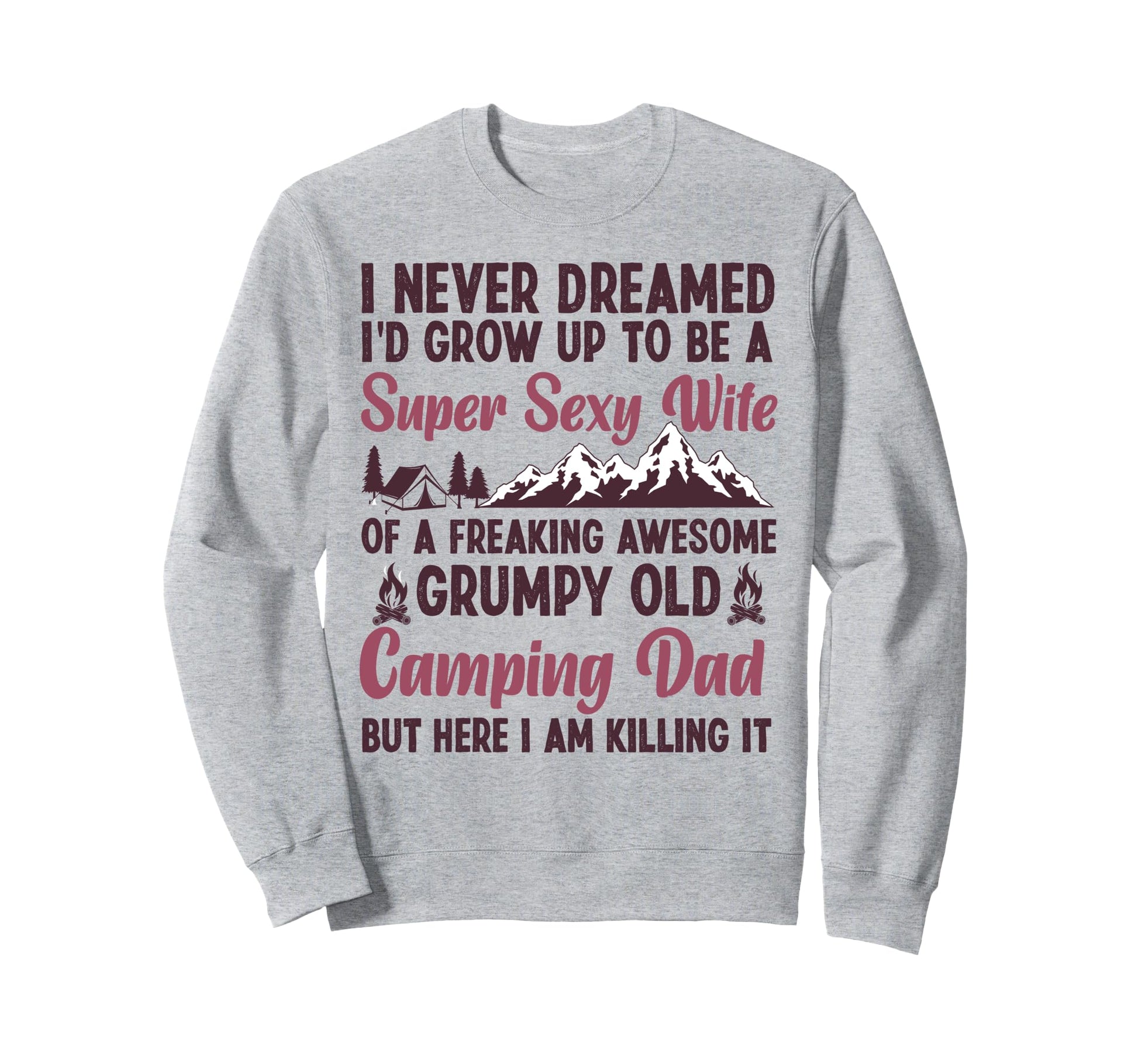 Super Sexy Wife Camping Dad Tent Sweatshirt - Custom Art Print Men Women - T-Shirt, Sweatshirt, Hoodie