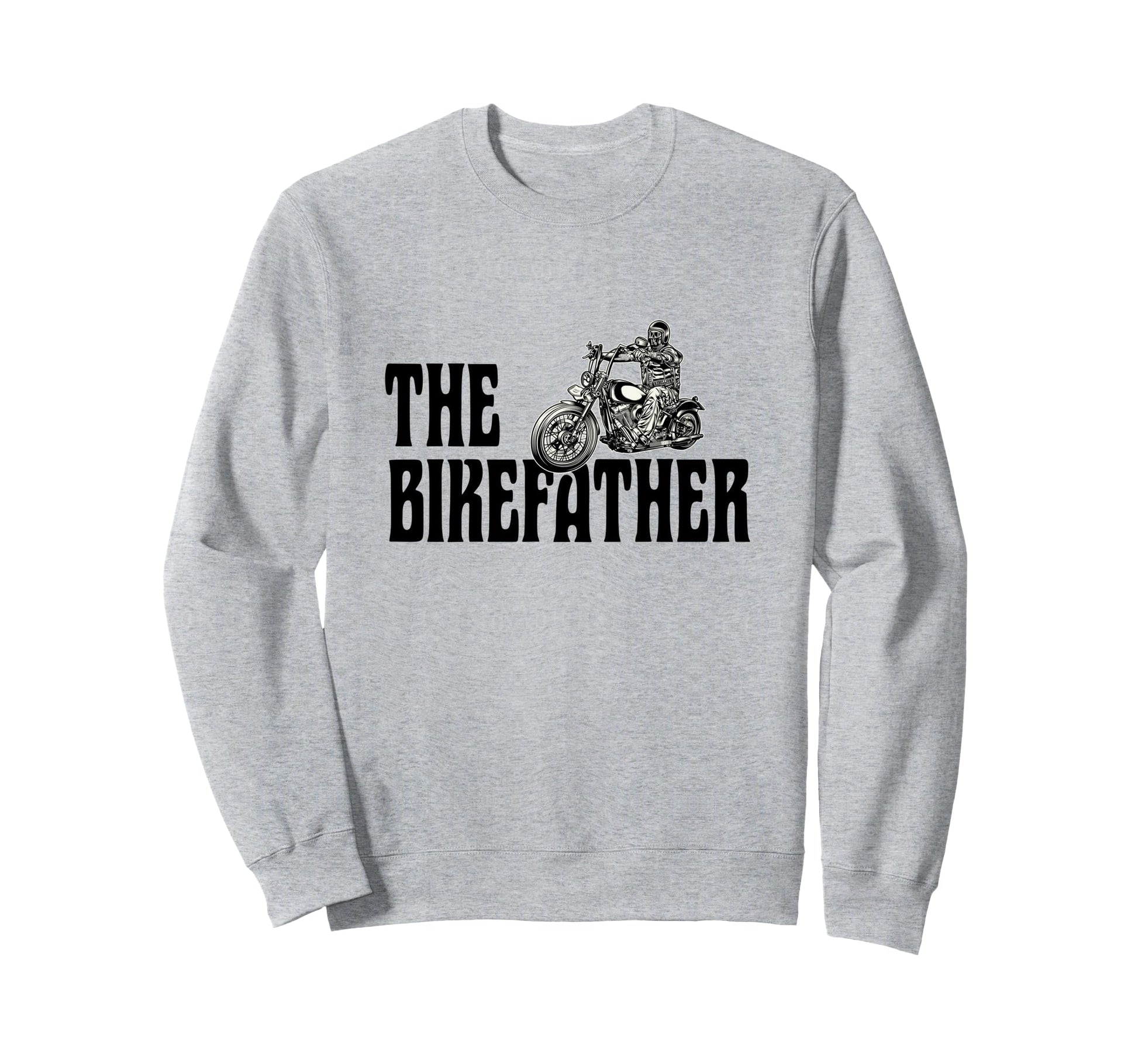 Biker Bikefather Biker Dad Funny Sweatshirt - Aesthetic Graphic Men Women - T-Shirt, Sweatshirt, Hoodie