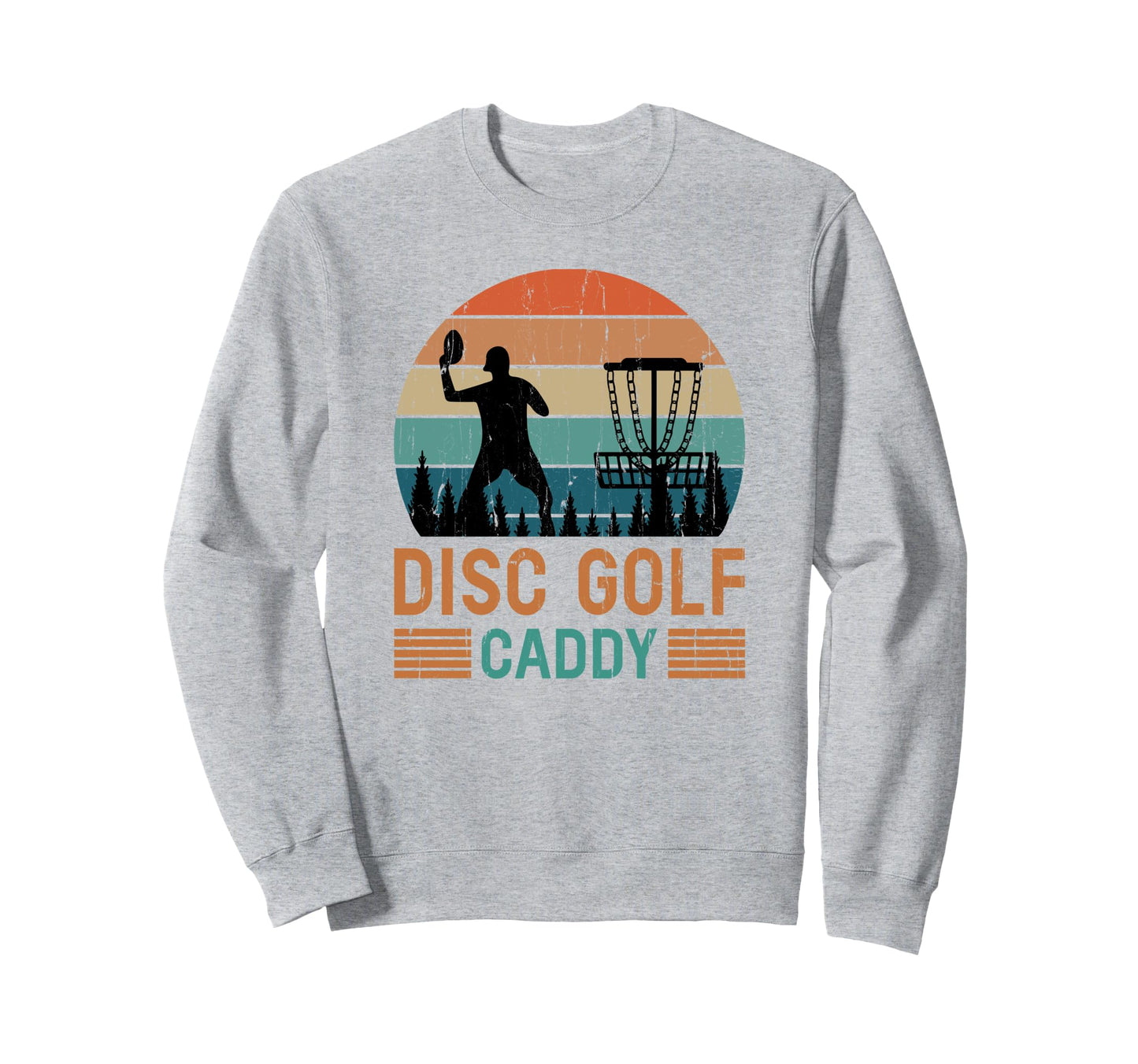 Disc Golf Caddy Disc Golf Dad Fathers Sweatshirt - Streetwear Style Unisex - T-Shirt, Sweatshirt, Hoodie