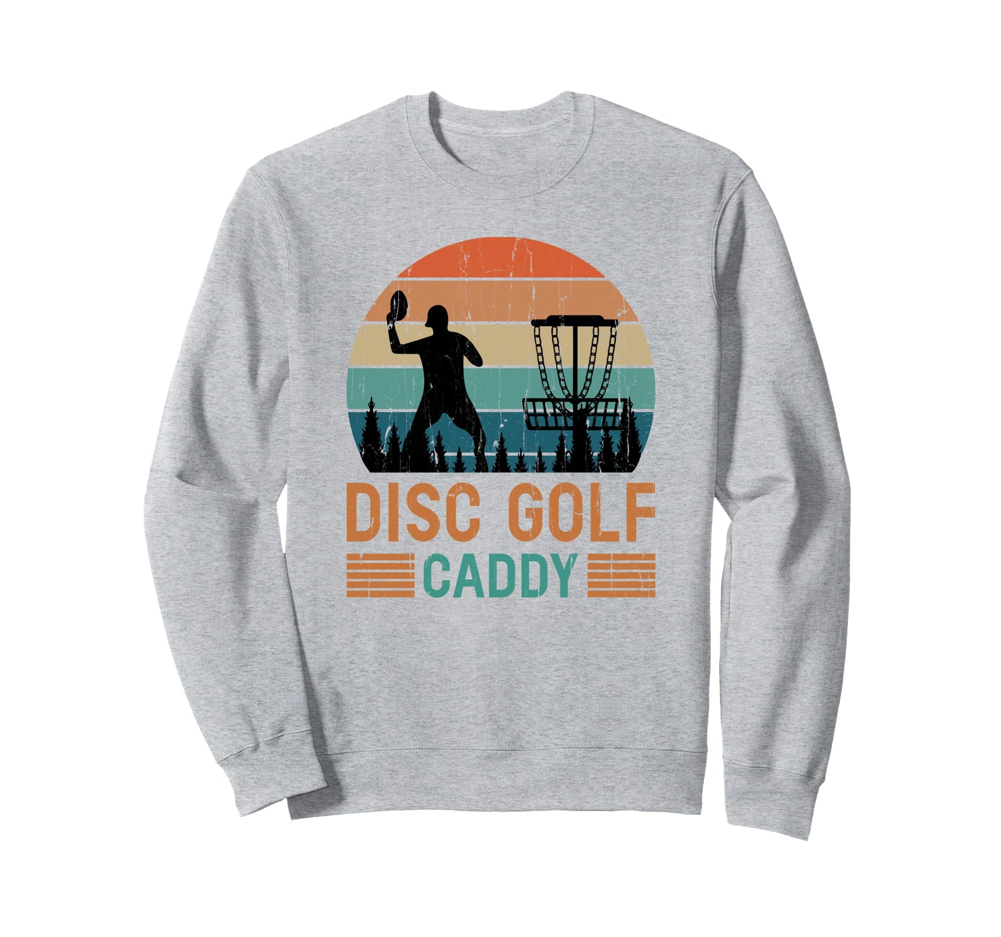 Disc Golf Caddy Disc Golf Dad Fathers Sweatshirt - Streetwear Style Unisex - T-Shirt, Sweatshirt, Hoodie