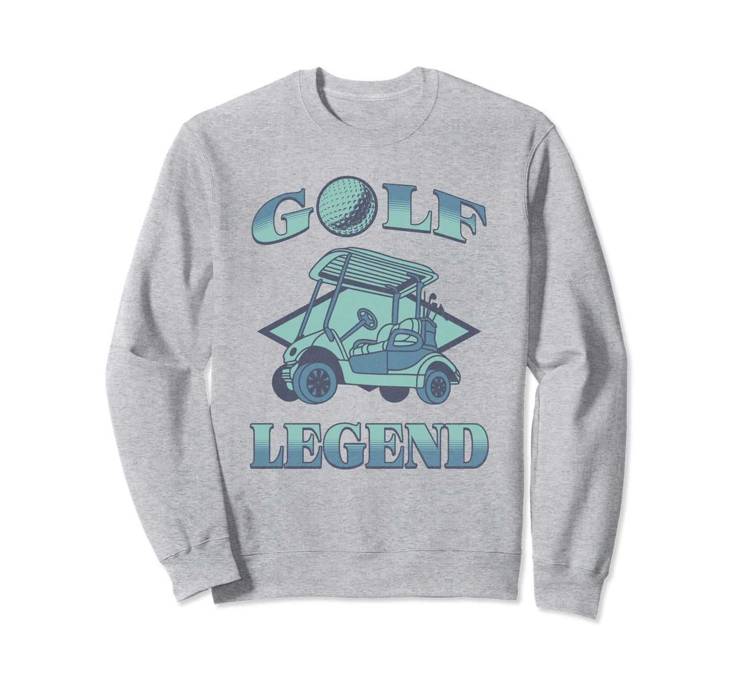 Golf Legend Funny Golfer Dad Joke Sweatshirt - Novelty Apparel Men Women - T-Shirt, Sweatshirt, Hoodie
