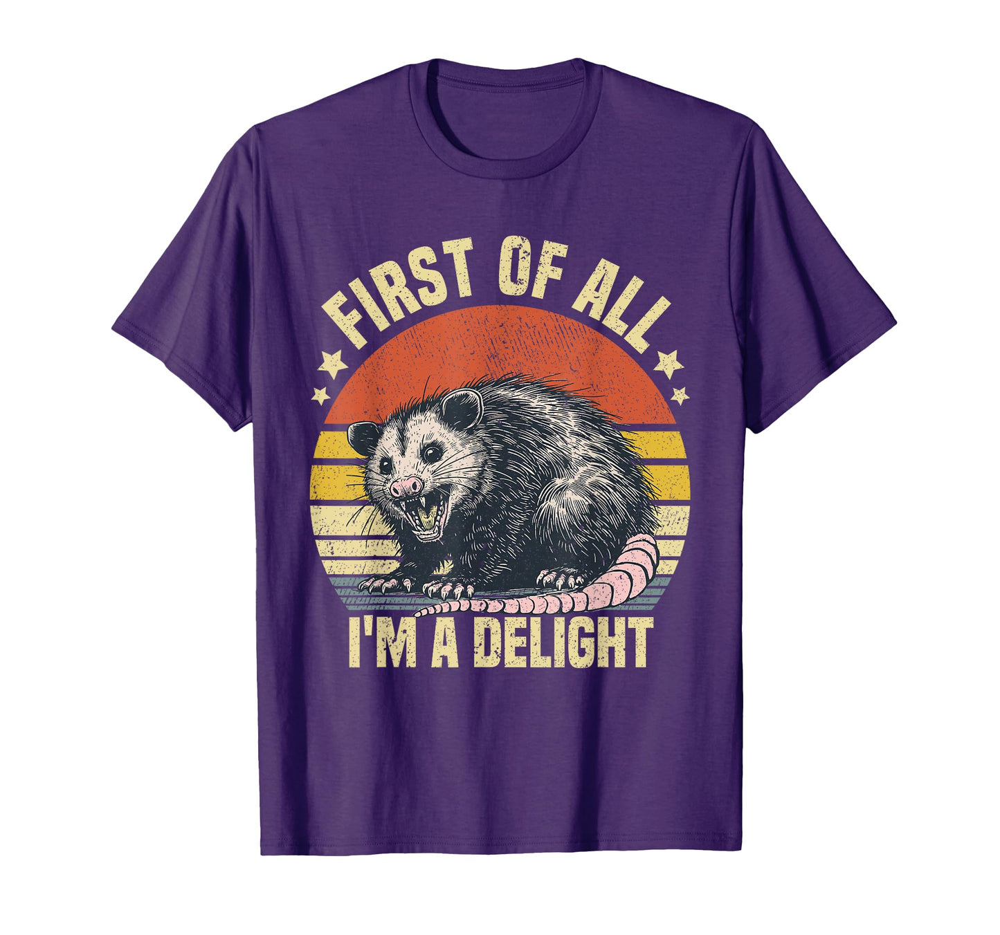 First All Im Delight Possum T-Shirt - Casual Everyday Wear Unisex - T-Shirt, Sweatshirt, Hoodie