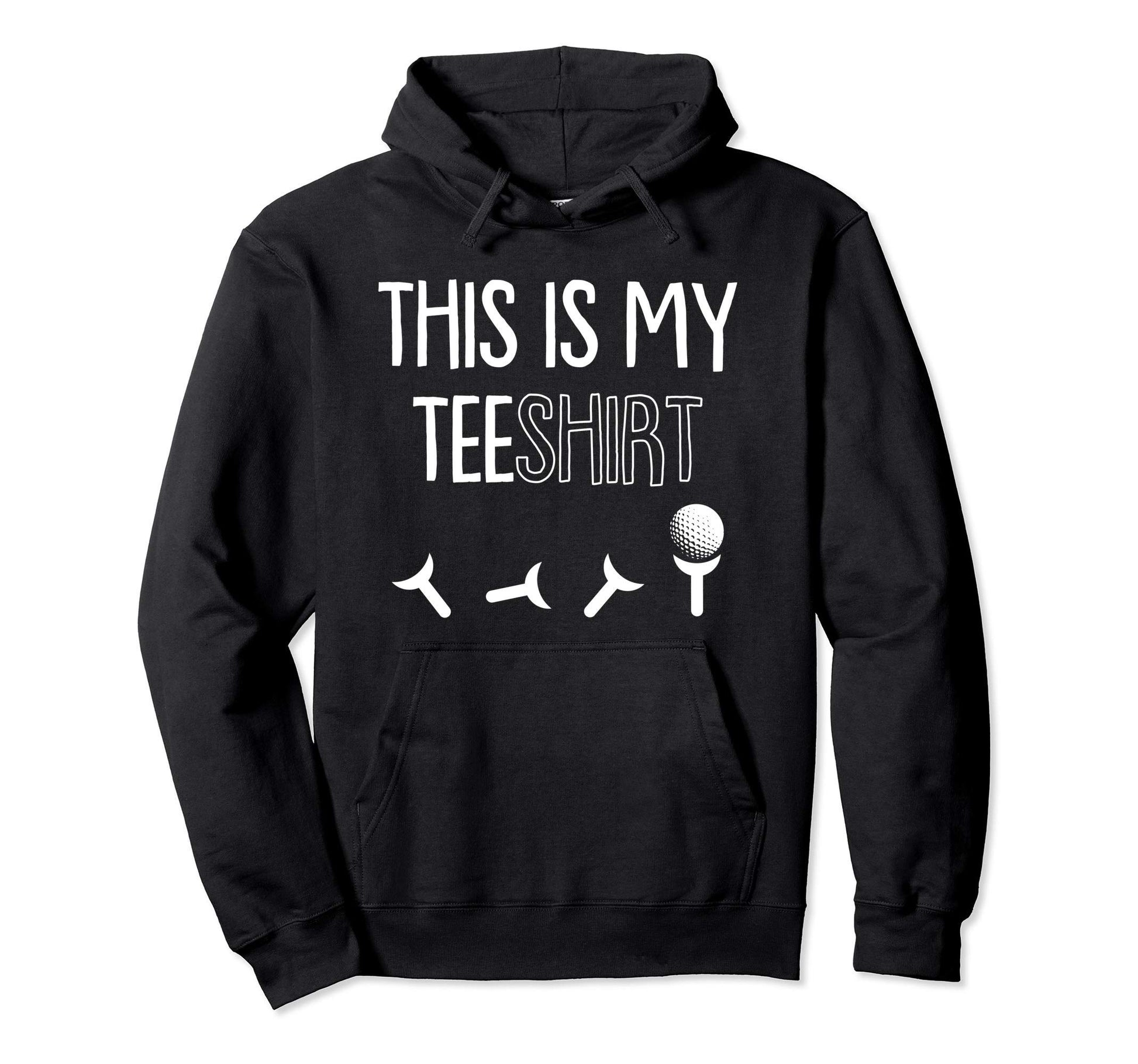 This Is My Golf Funny Sport Pun Golfing Hoodie - Novelty Apparel Unisex - T-Shirt, Sweatshirt, Hoodie
