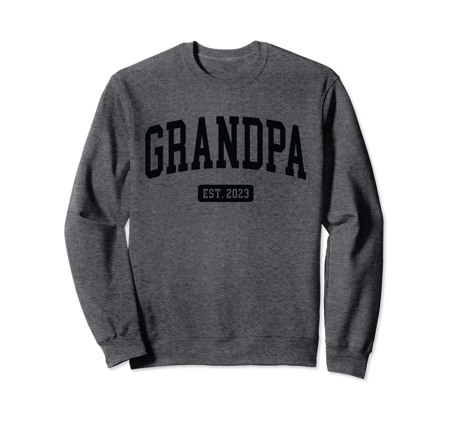 Grandpa Est 2023 New 1St Time Sweatshirt - Minimalist Print Men Women - T-Shirt, Sweatshirt, Hoodie