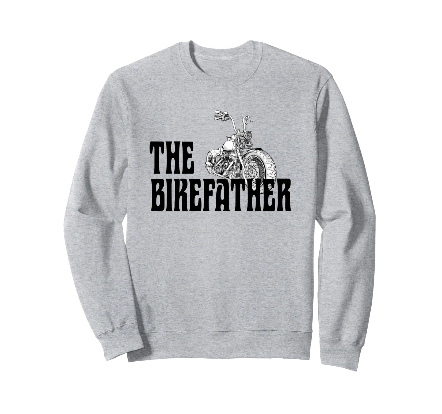 Biker Bikefather Biker Dad Funny Sweatshirt - Aesthetic Graphic for Adults - T-Shirt, Sweatshirt, Hoodie