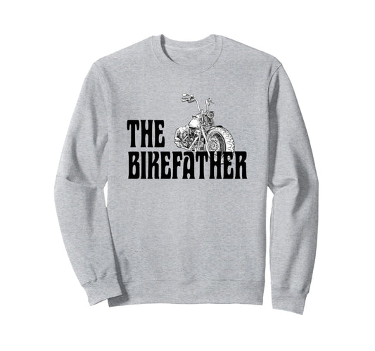 Biker Bikefather Biker Dad Funny Sweatshirt - Aesthetic Graphic for Adults - T-Shirt, Sweatshirt, Hoodie