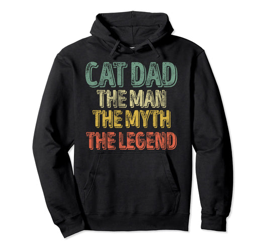 Cat Dad Myth Legend Fathers Day Hoodie - Graphic Print Unisex - T-Shirt, Sweatshirt, Hoodie