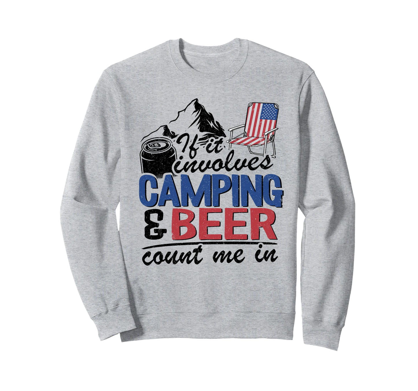 If It Involves Camping Beer Count Sweatshirt - Custom Art Print Men Women - T-Shirt, Sweatshirt, Hoodie