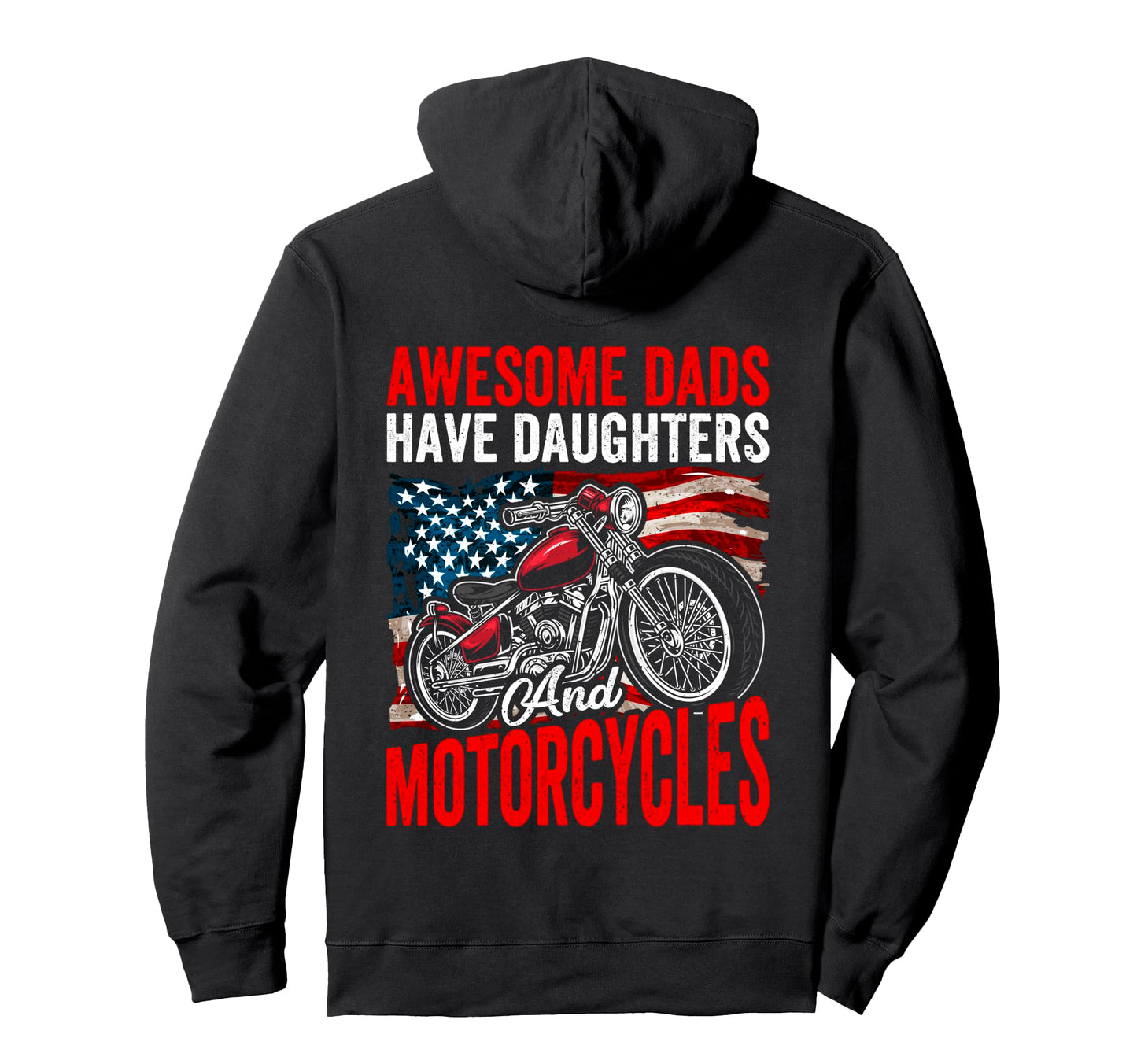 Awesome Dads Have Daughters And Hoodie - Casual Everyday Wear Men Women - T-Shirt, Sweatshirt, Hoodie
