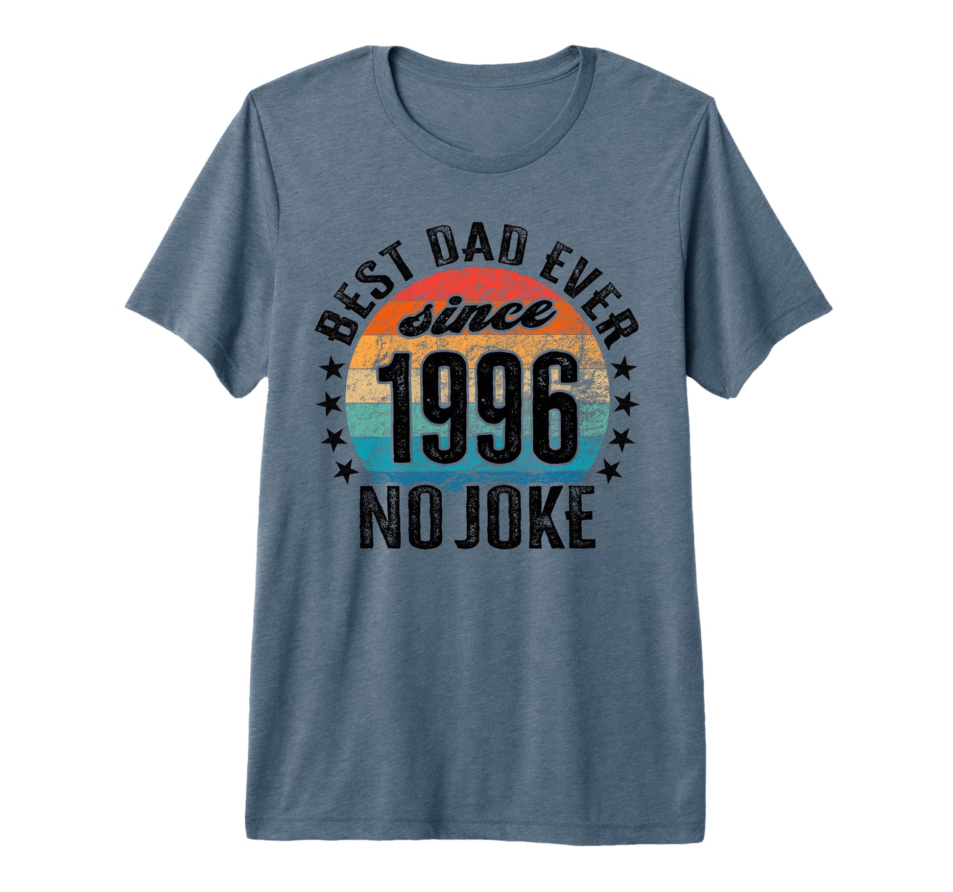 Best Dad World No Joke Dad Since 1996 Tri T-Shirt - Trendy Graphic Unisex - T-Shirt, Sweatshirt, Hoodie
