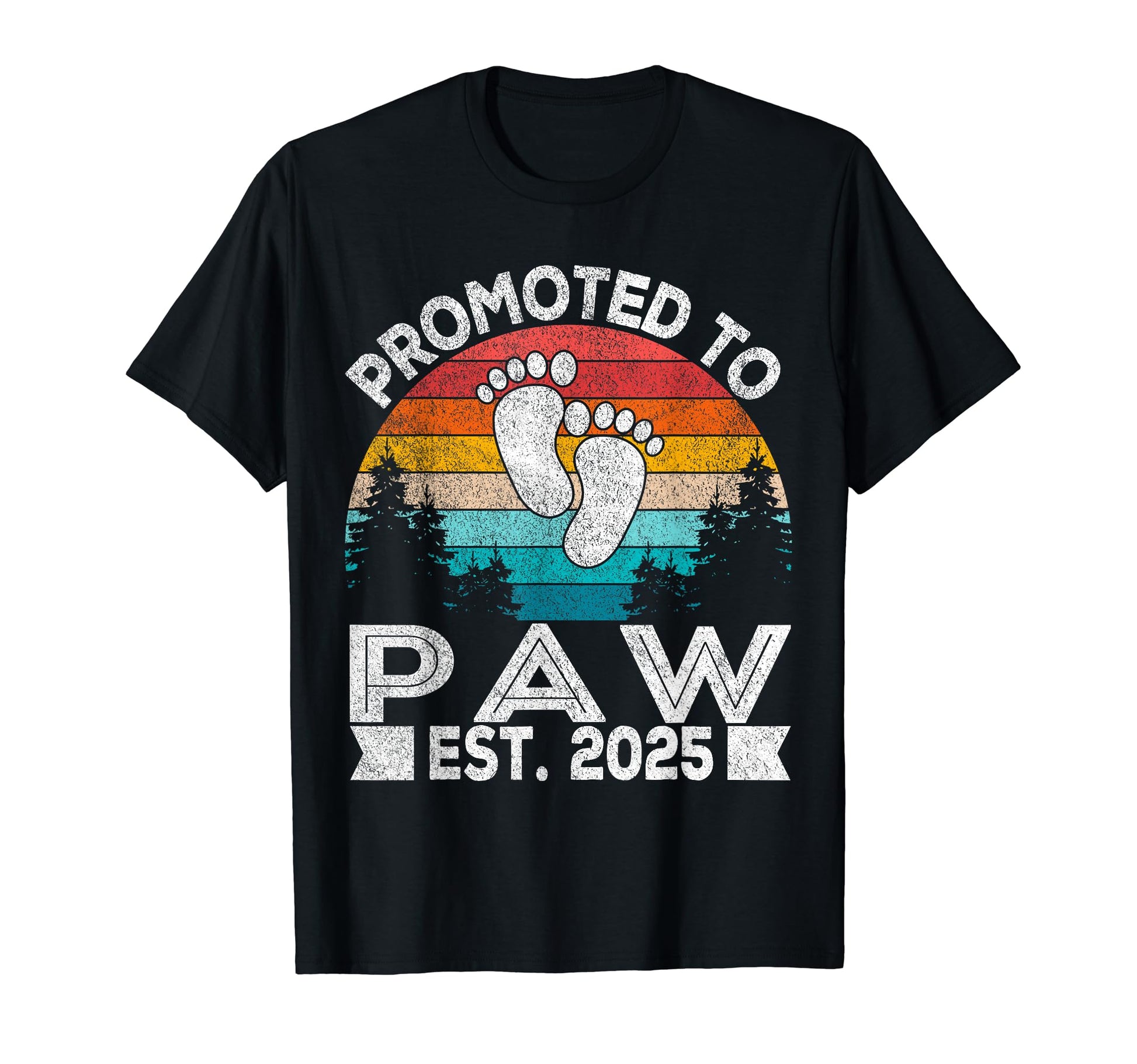 Promoted To Paw Est 2025 First Time T-Shirt - Novelty Apparel Unisex - T-Shirt, Sweatshirt, Hoodie