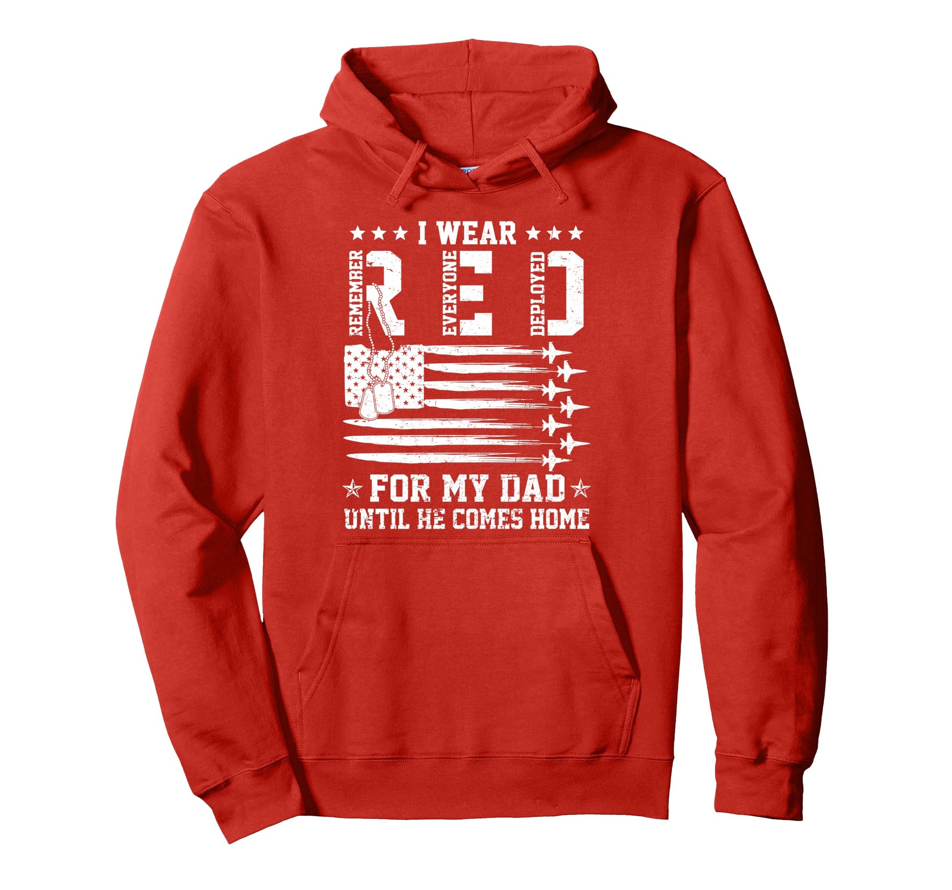 Red Friday My Dad Until He Comes Hoodie - Casual Everyday Wear Men Women - T-Shirt, Sweatshirt, Hoodie