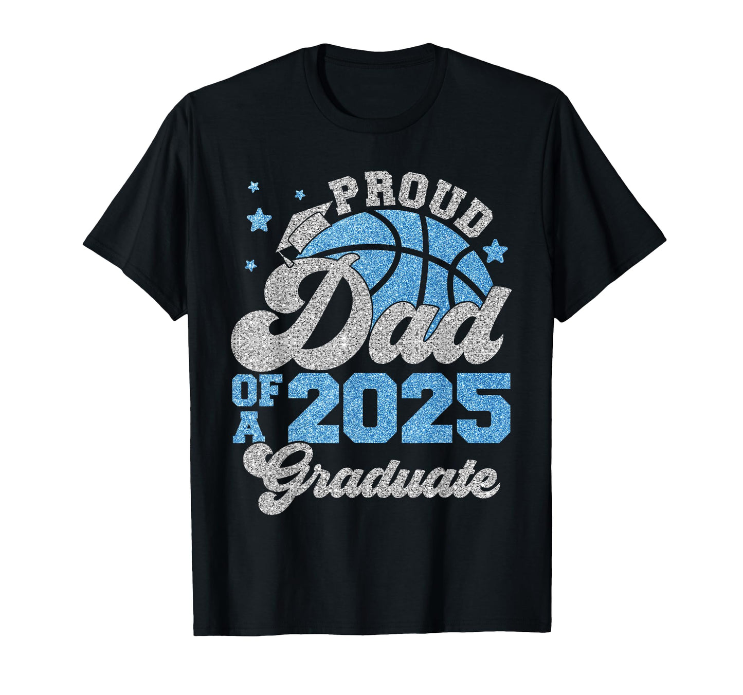Dad 2025 Graduate Senior Graduation T-Shirt - Casual Everyday Wear Unisex - T-Shirt, Sweatshirt, Hoodie