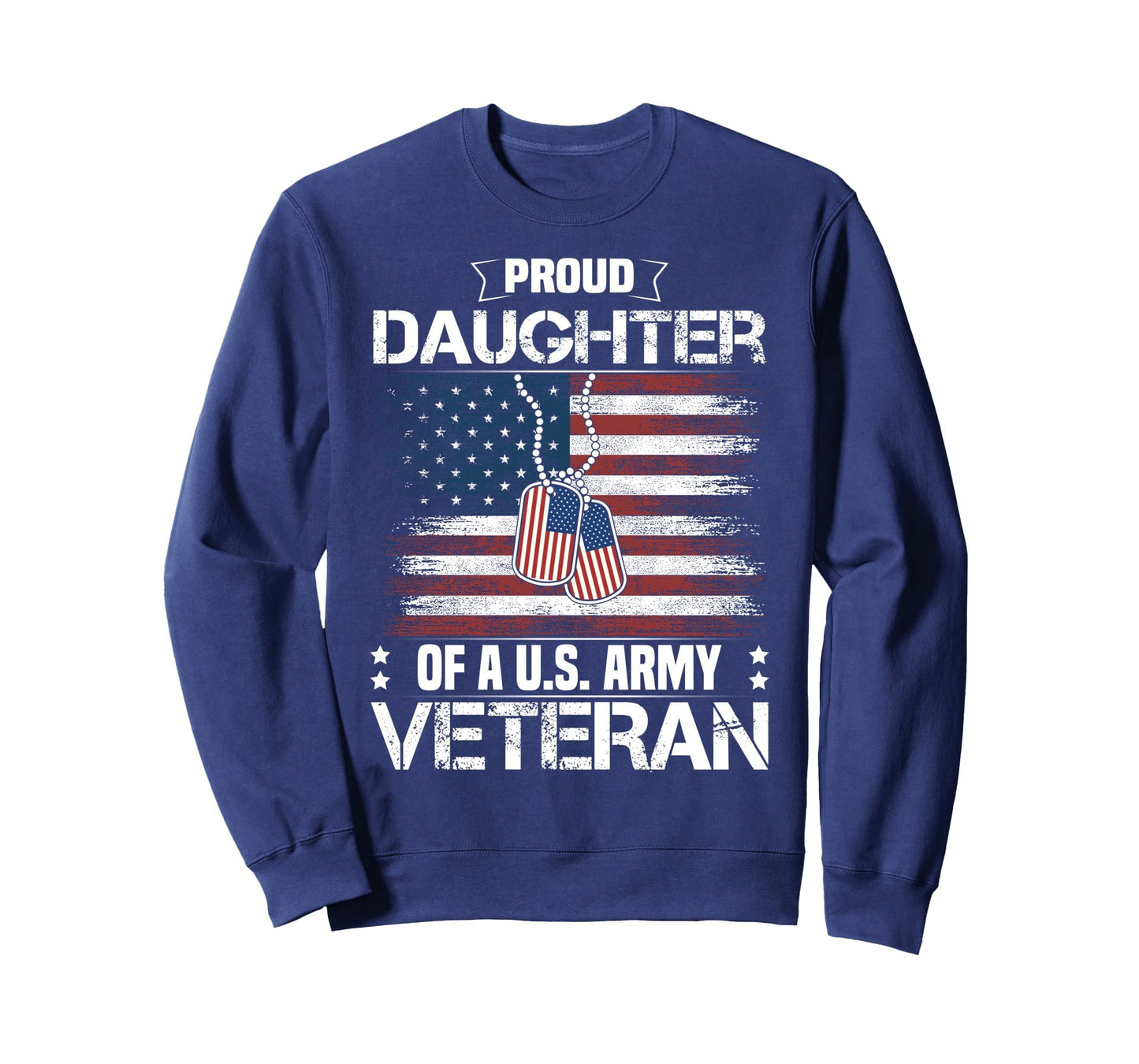 Proud Daughter Us Army Veteran Day Sweatshirt - Aesthetic Graphic Unisex - T-Shirt, Sweatshirt, Hoodie