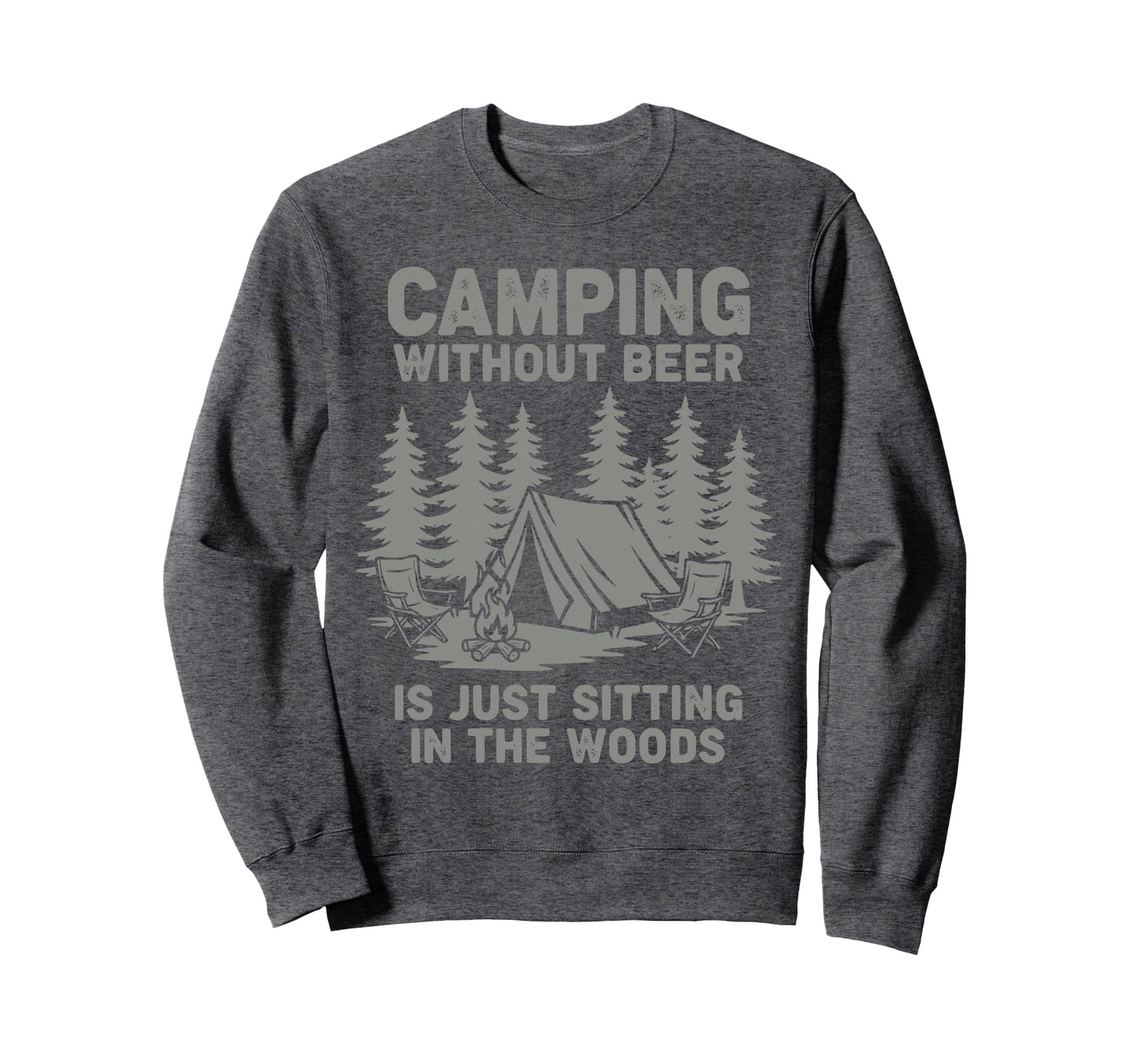 Camping Without Beer Is Just Sweatshirt - Custom Art Print for Adults - T-Shirt, Sweatshirt, Hoodie