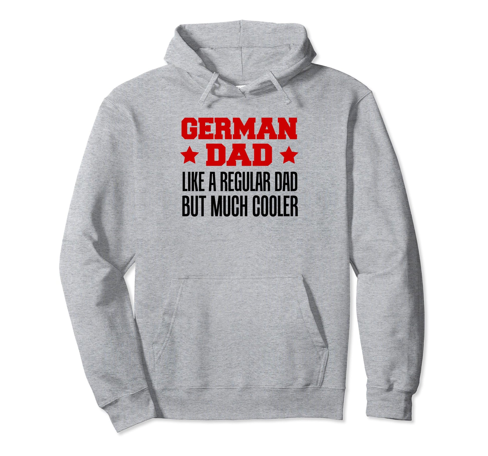 German Dad Like Regular Dad But Much Hoodie - Aesthetic Graphic for Adults - T-Shirt, Sweatshirt, Hoodie