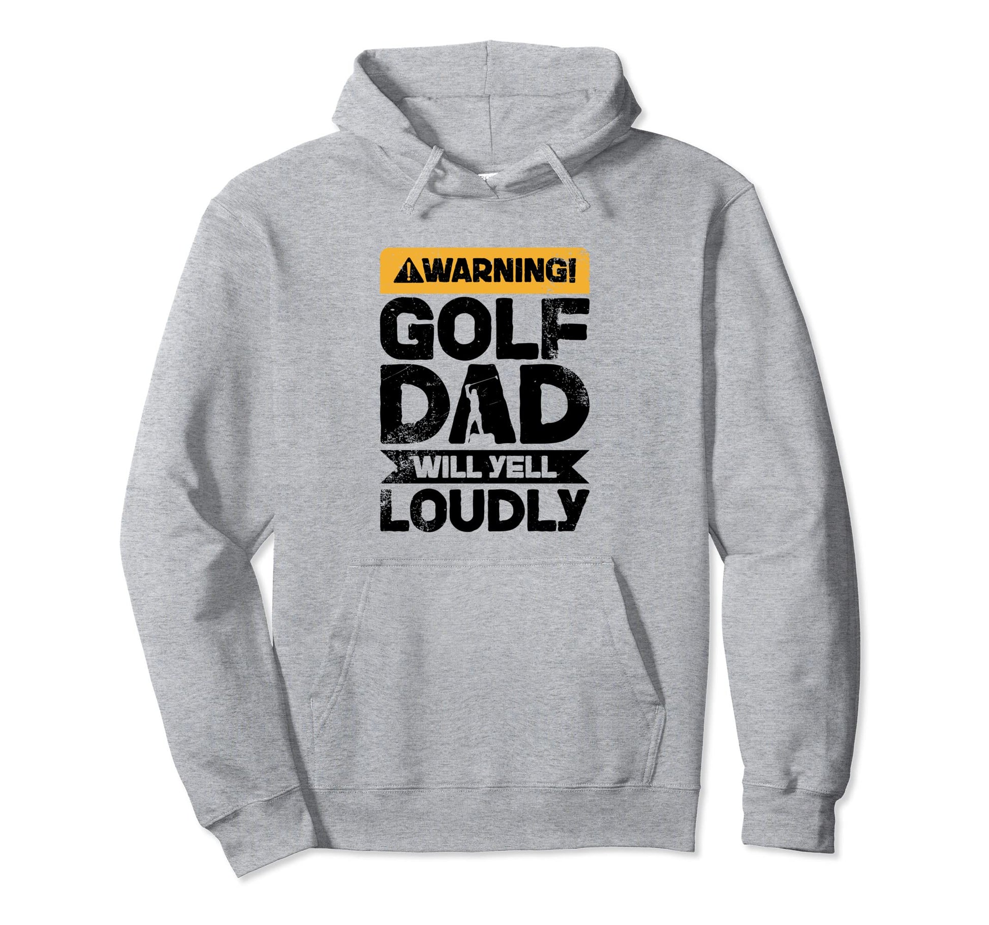 Warning Will Yell Loudly Golf Dad Hoodie - Trendy Graphic for Adults - T-Shirt, Sweatshirt, Hoodie