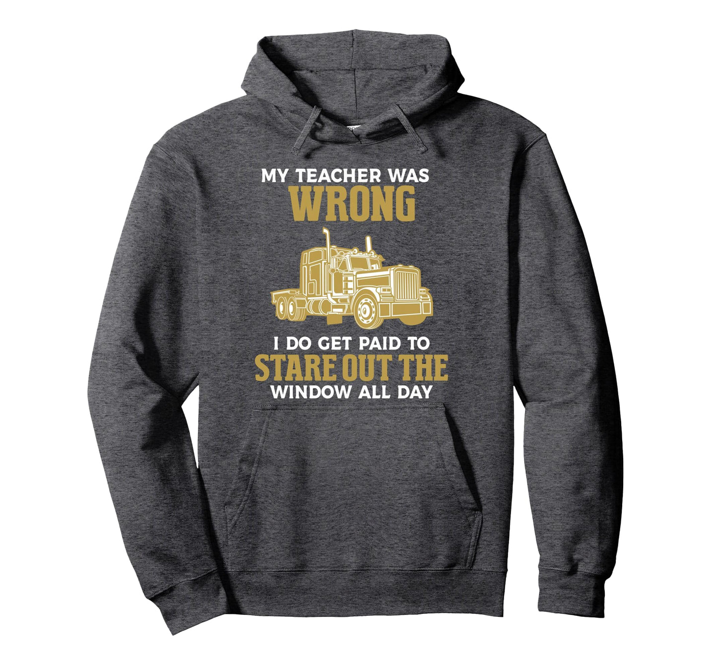 Funny Trucker Truck Driver Trucking Hoodie - Minimalist Print Men Women - T-Shirt, Sweatshirt, Hoodie