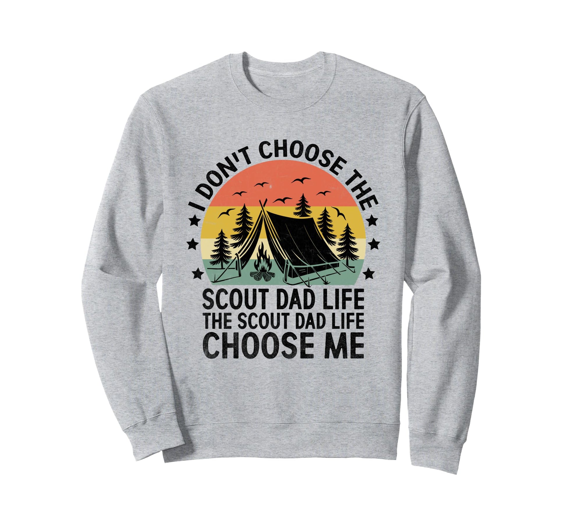 Scout Dad Life Choose Me Camping Sweatshirt - Custom Art Print Men Women - T-Shirt, Sweatshirt, Hoodie