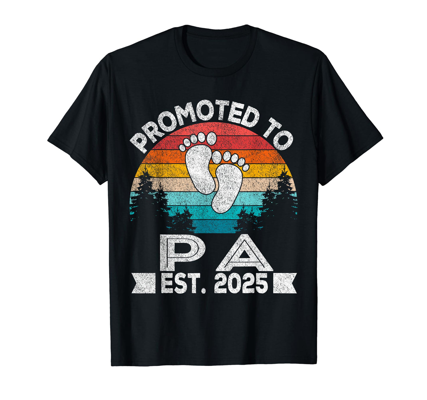Promoted To Pa Est 2025 First Time T-Shirt - Fun Novelty Design Unisex - T-Shirt, Sweatshirt, Hoodie