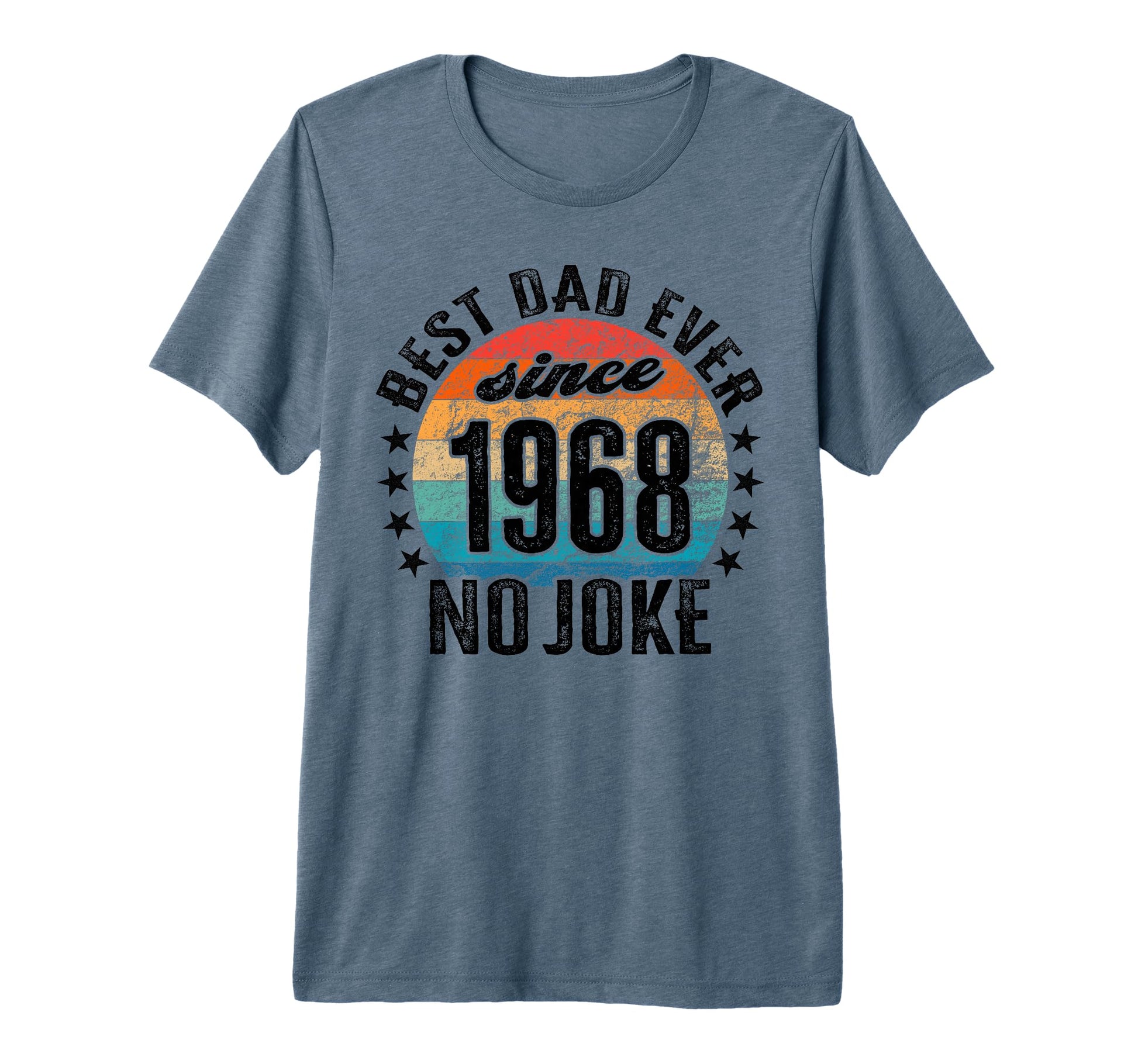 Best Dad World No Joke Dad Since 1968 T-Shirt - Aesthetic Graphic Unisex - T-Shirt, Sweatshirt, Hoodie