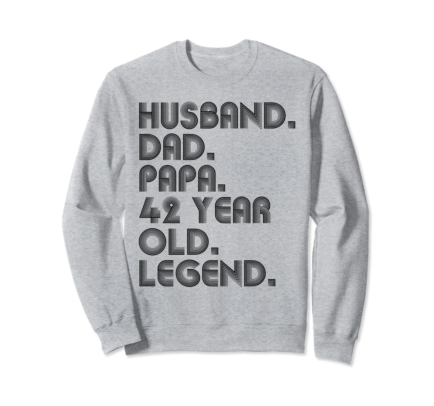 Husband Dad Papa 42 Year Old Sweatshirt - Minimalist Print for Adults - T-Shirt, Sweatshirt, Hoodie