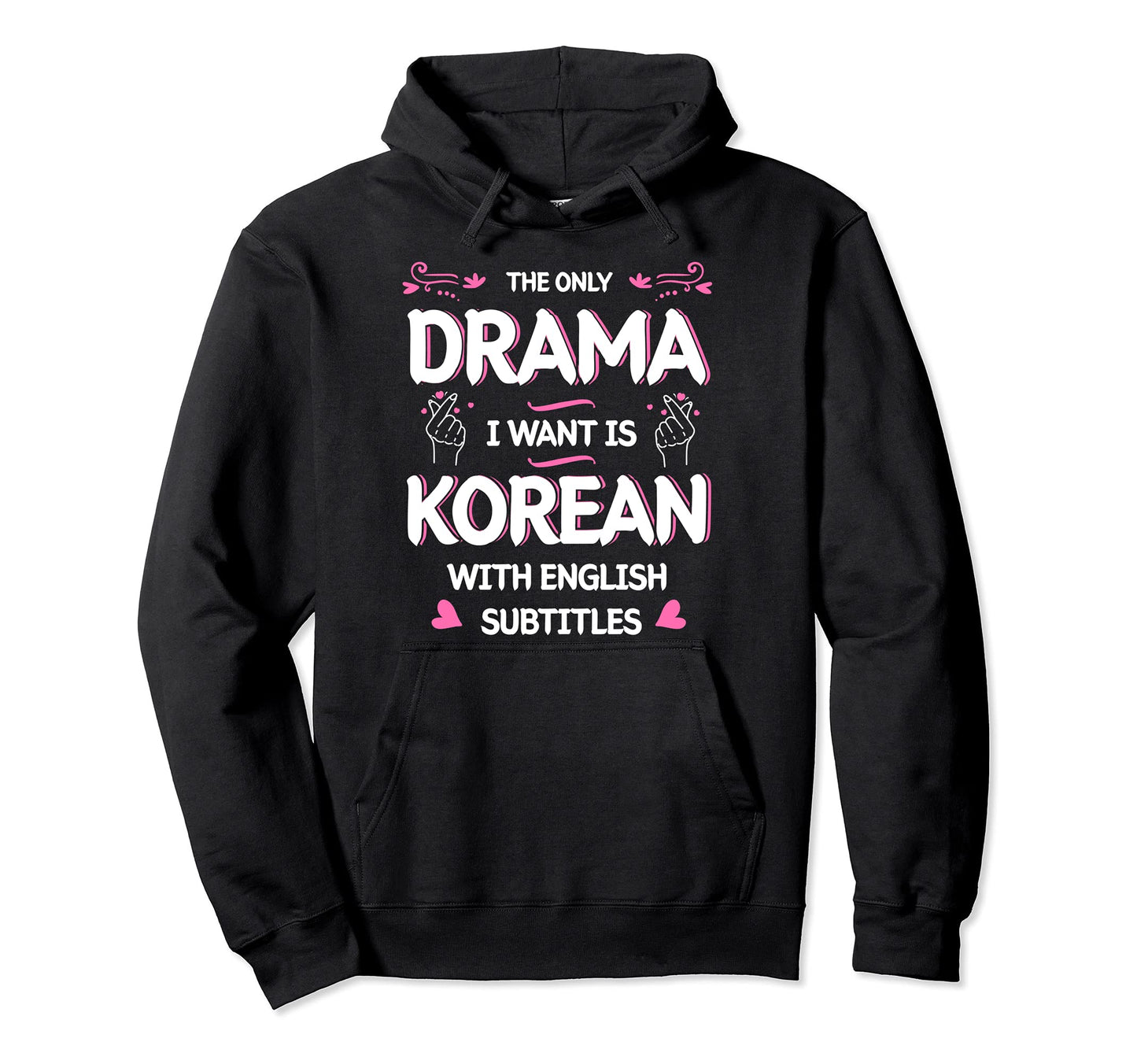 Korean Drama Lovers K Pop Music Lover Hoodie - Unique Graphic for Adults - T-Shirt, Sweatshirt, Hoodie