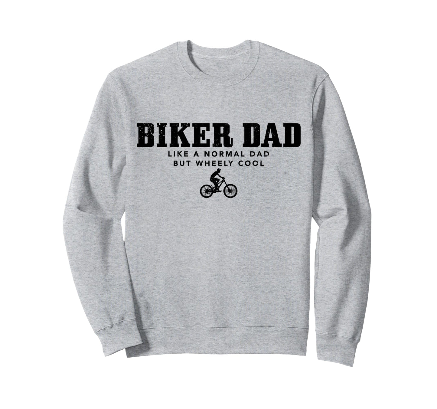 Biker Dad Mountain Bike Funny Mtb Sweatshirt - Streetwear Style for Adults - T-Shirt, Sweatshirt, Hoodie