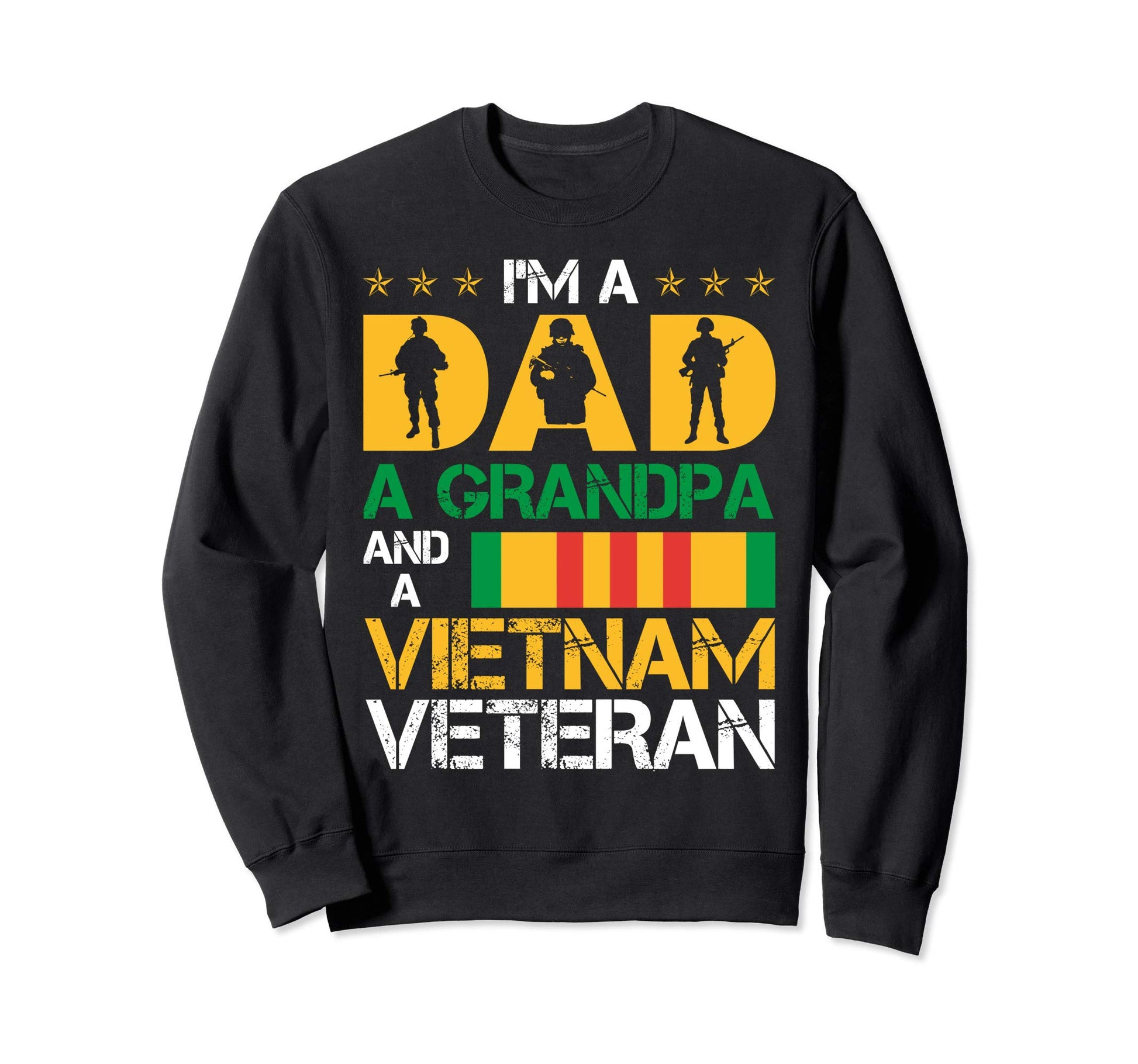 Im Dad Grandpa And Vietnam Veteran Gifts Sweatshirt - Graphic Print Unisex - T-Shirt, Sweatshirt, Hoodie