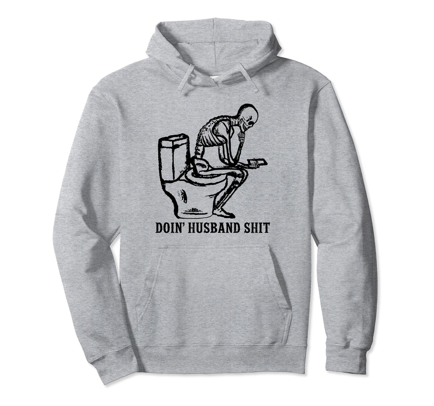 Doing Husband Shit Funny Skeleton Hoodie - Streetwear Style for Adults - T-Shirt, Sweatshirt, Hoodie