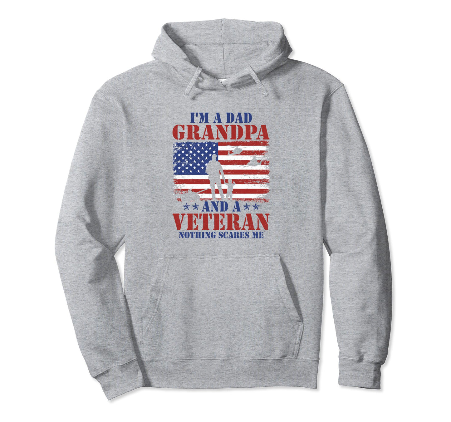 Im Dad Grandpa And Veteran Veterans Hoodie - Fun Novelty Design Men Women - T-Shirt, Sweatshirt, Hoodie