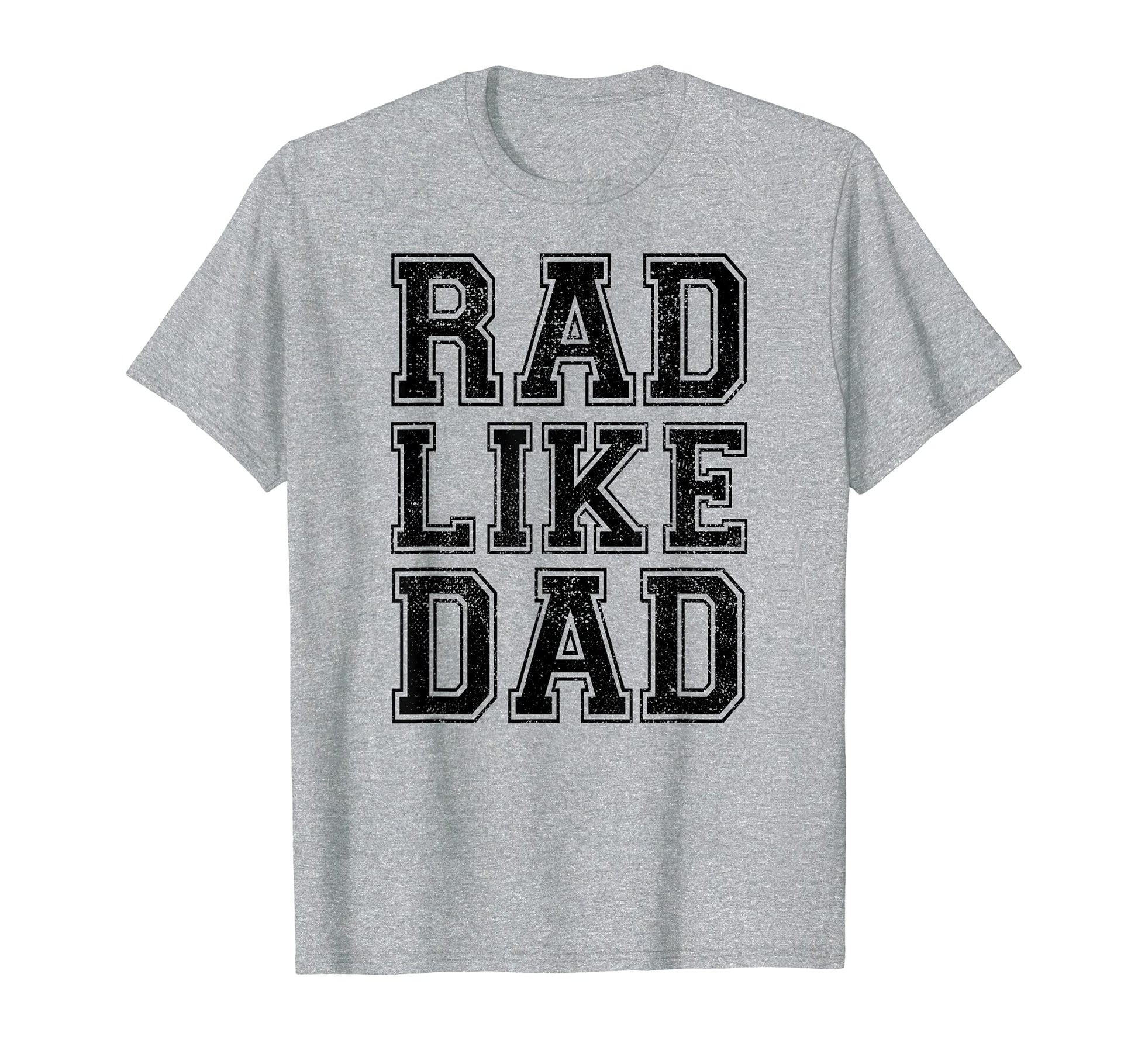 Rad Like Dad Dad Fathers Day Matching T-Shirt - Novelty Apparel for Adults - T-Shirt, Sweatshirt, Hoodie