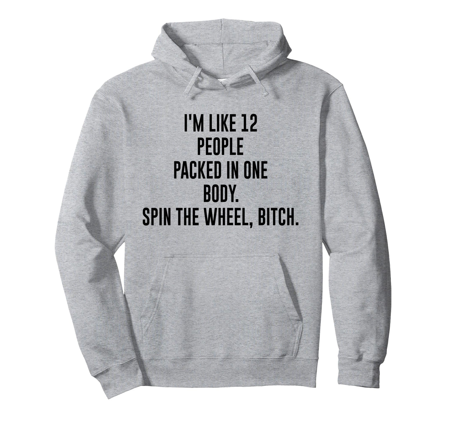 Im Like 12 People Packed One Body Spin Hoodie - Aesthetic Graphic Unisex - T-Shirt, Sweatshirt, Hoodie