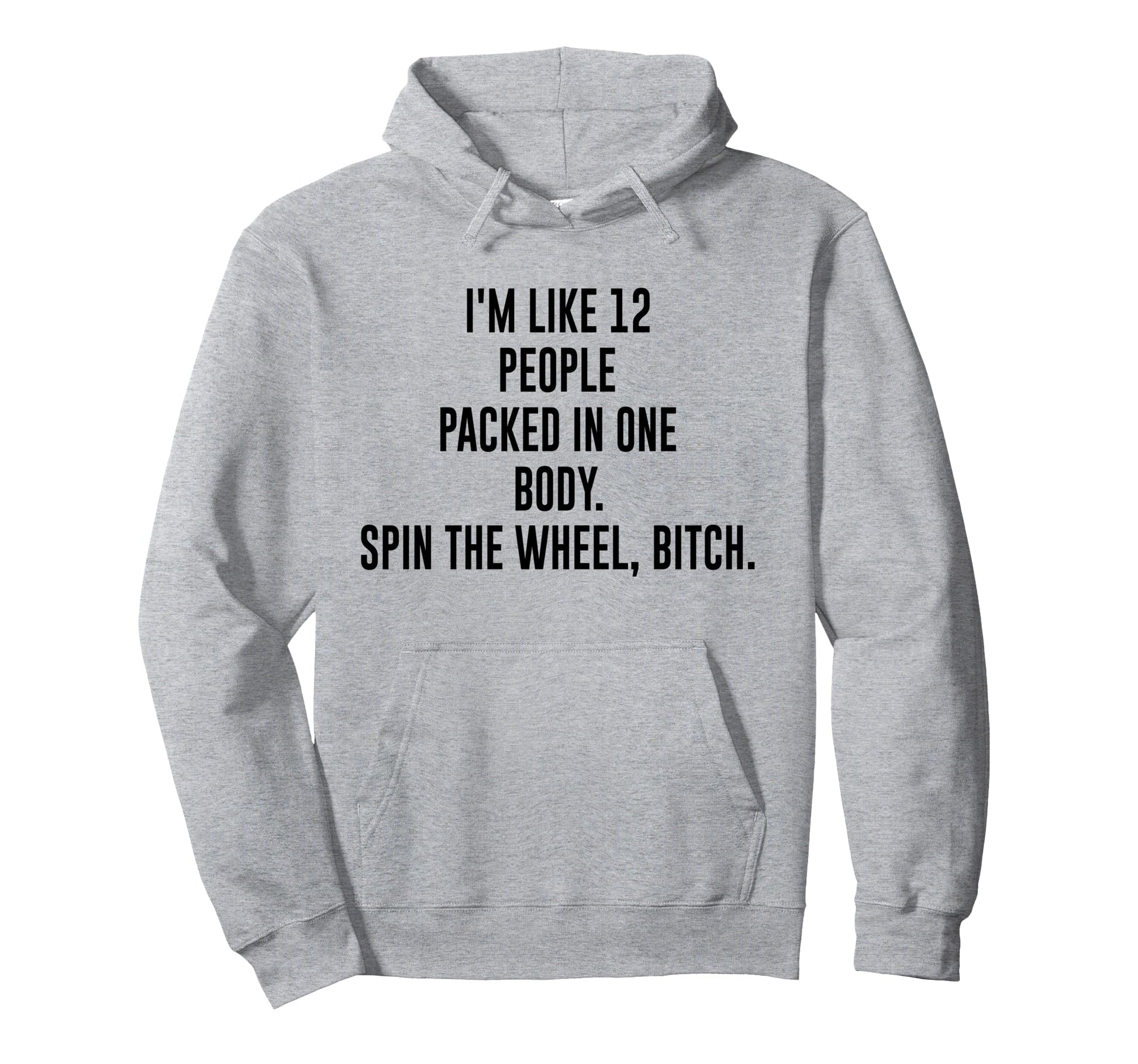 Im Like 12 People Packed One Body Spin Hoodie - Aesthetic Graphic Unisex - T-Shirt, Sweatshirt, Hoodie