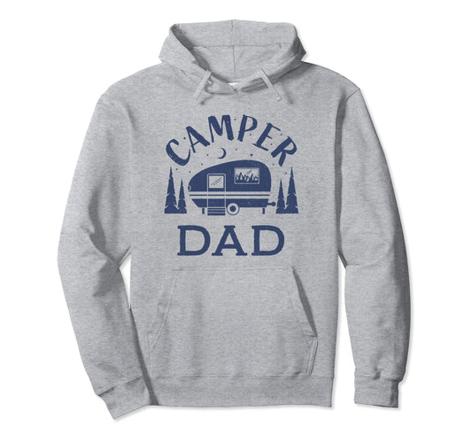 Camper Dad Camping Awesome Fathers Hoodie - Casual Everyday Wear Men Women - T-Shirt, Sweatshirt, Hoodie