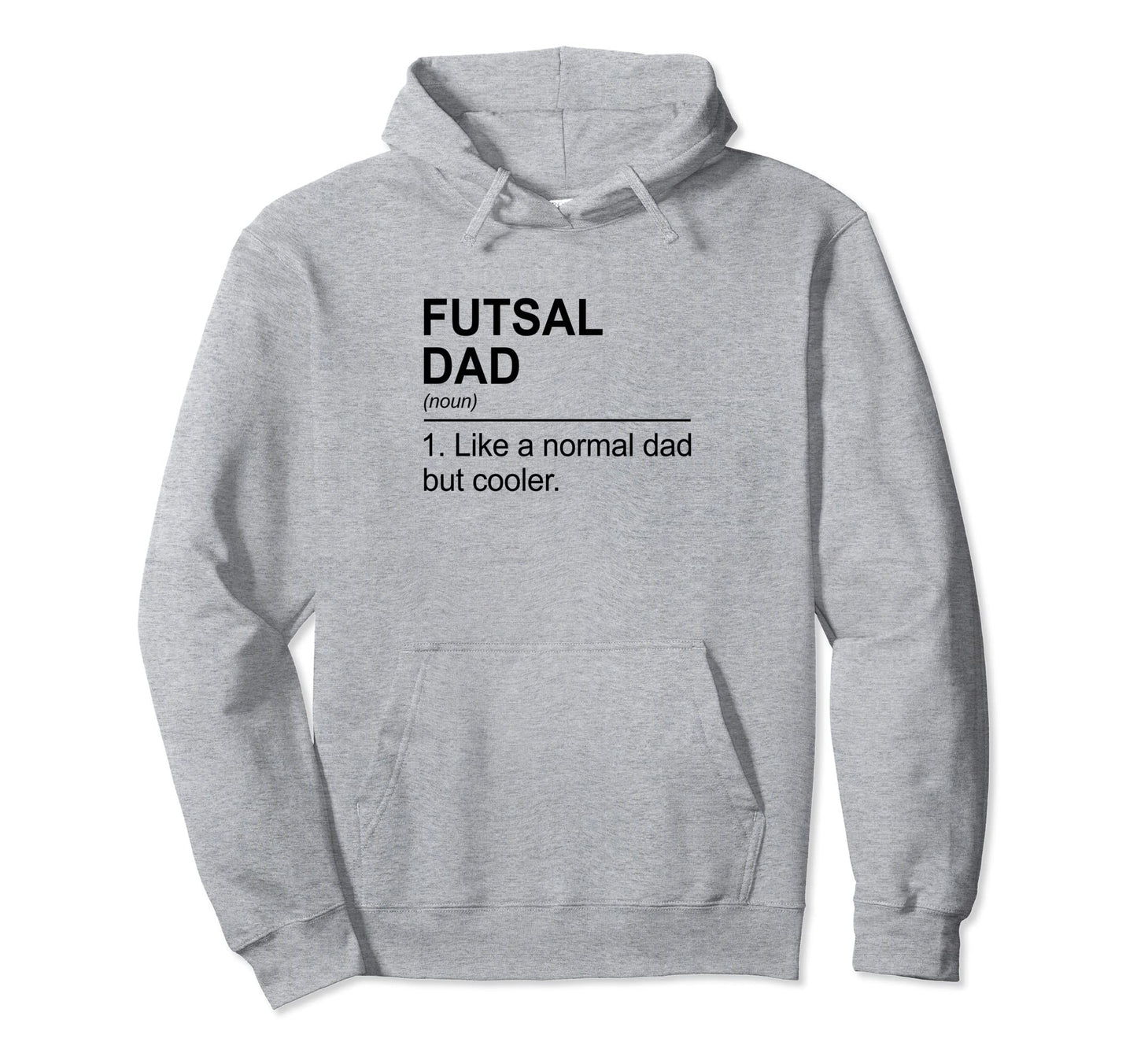 Futsal Dad Indoor Soccer Player Football Hoodie - Trendy Graphic Men Women - T-Shirt, Sweatshirt, Hoodie
