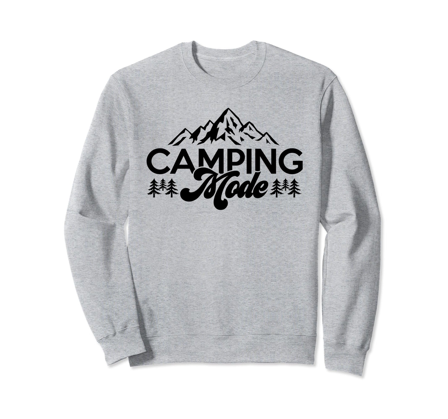 Camping Mode Nature Lover Camper Sweatshirt - Streetwear Style for Adults - T-Shirt, Sweatshirt, Hoodie