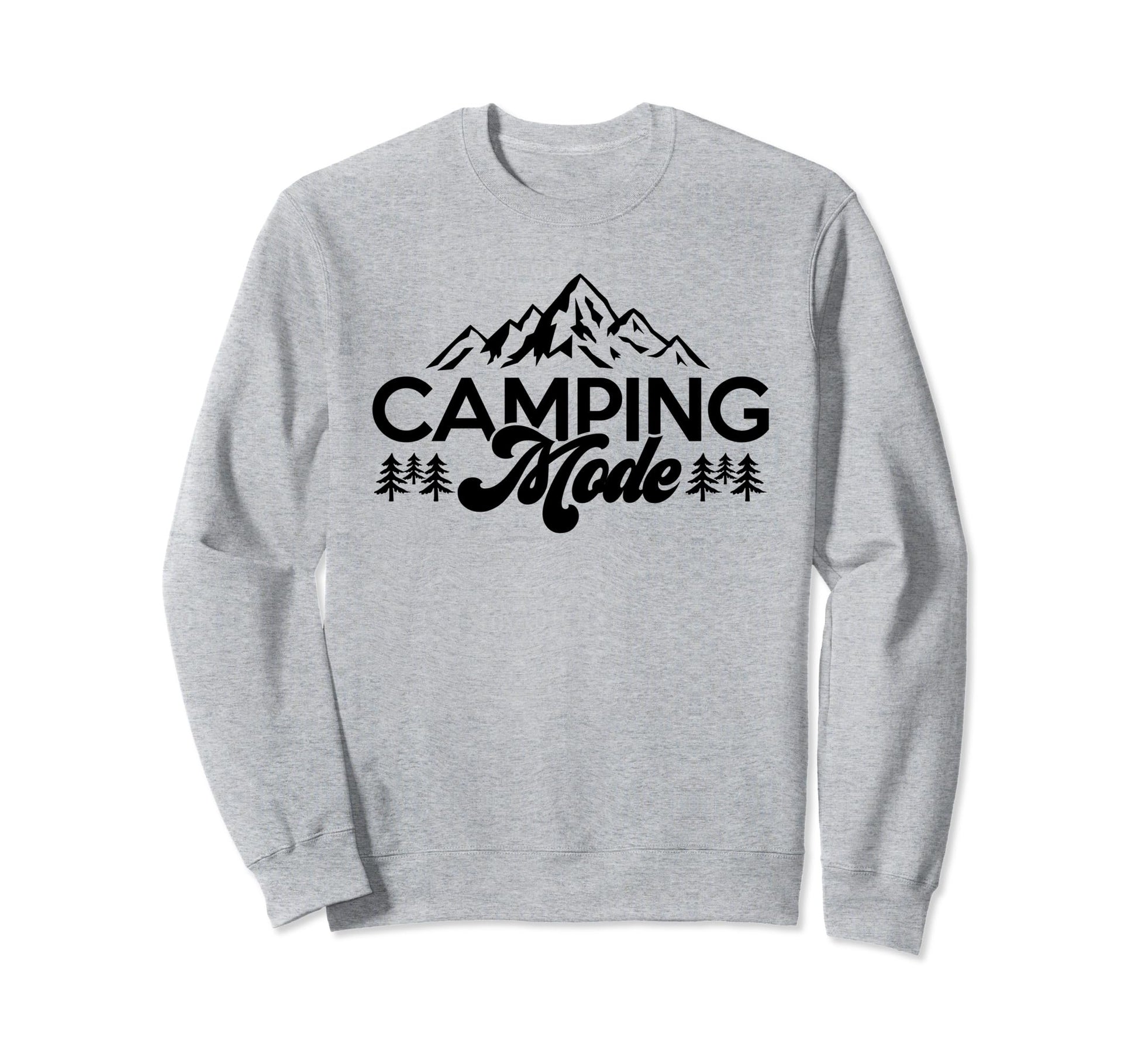Camping Mode Nature Lover Camper Sweatshirt - Streetwear Style for Adults - T-Shirt, Sweatshirt, Hoodie