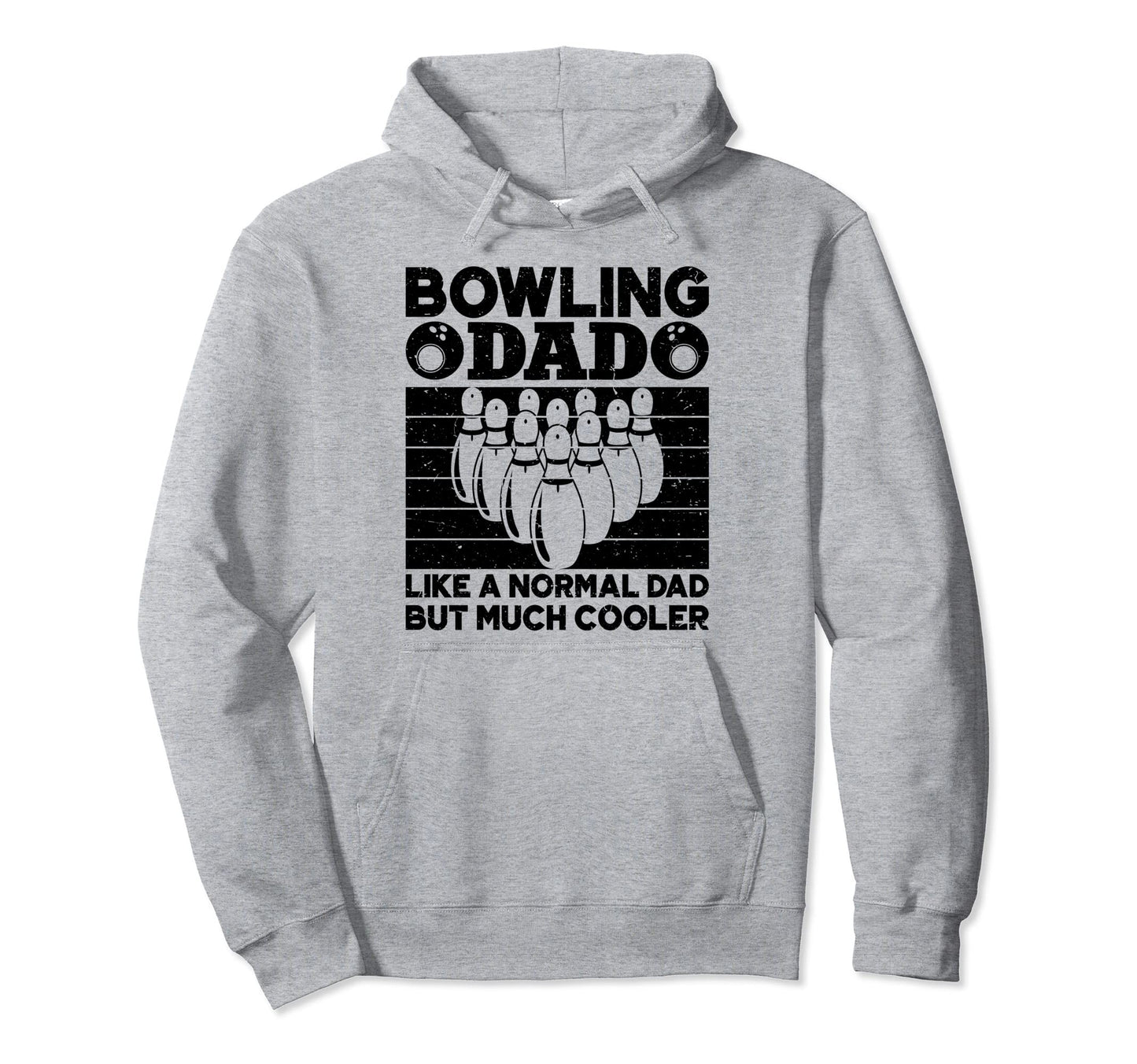Bowling Dad Like Normal Dad But Much Hoodie - Novelty Apparel for Adults - T-Shirt, Sweatshirt, Hoodie
