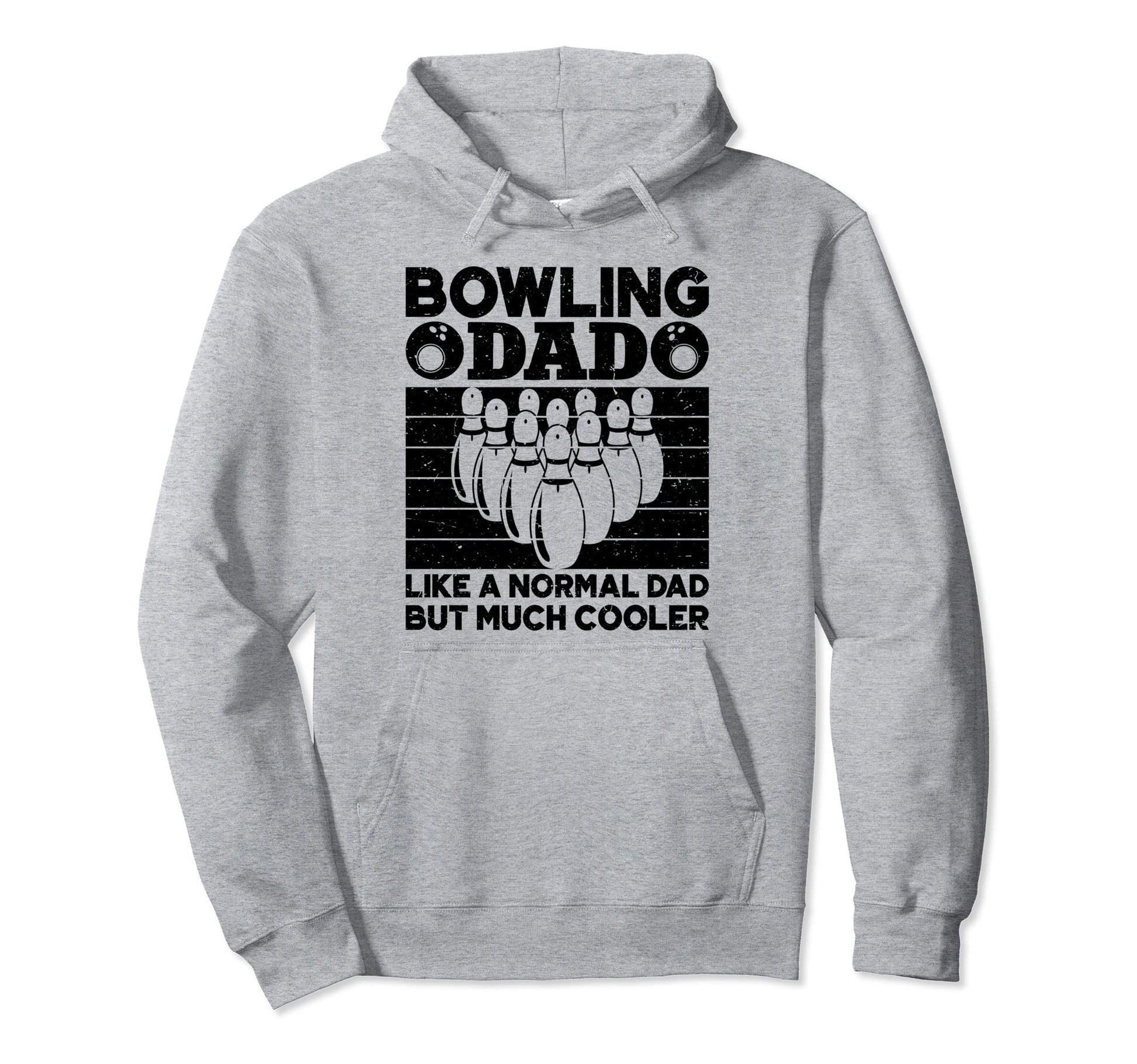 Bowling Dad Like Normal Dad But Much Hoodie - Novelty Apparel for Adults - T-Shirt, Sweatshirt, Hoodie