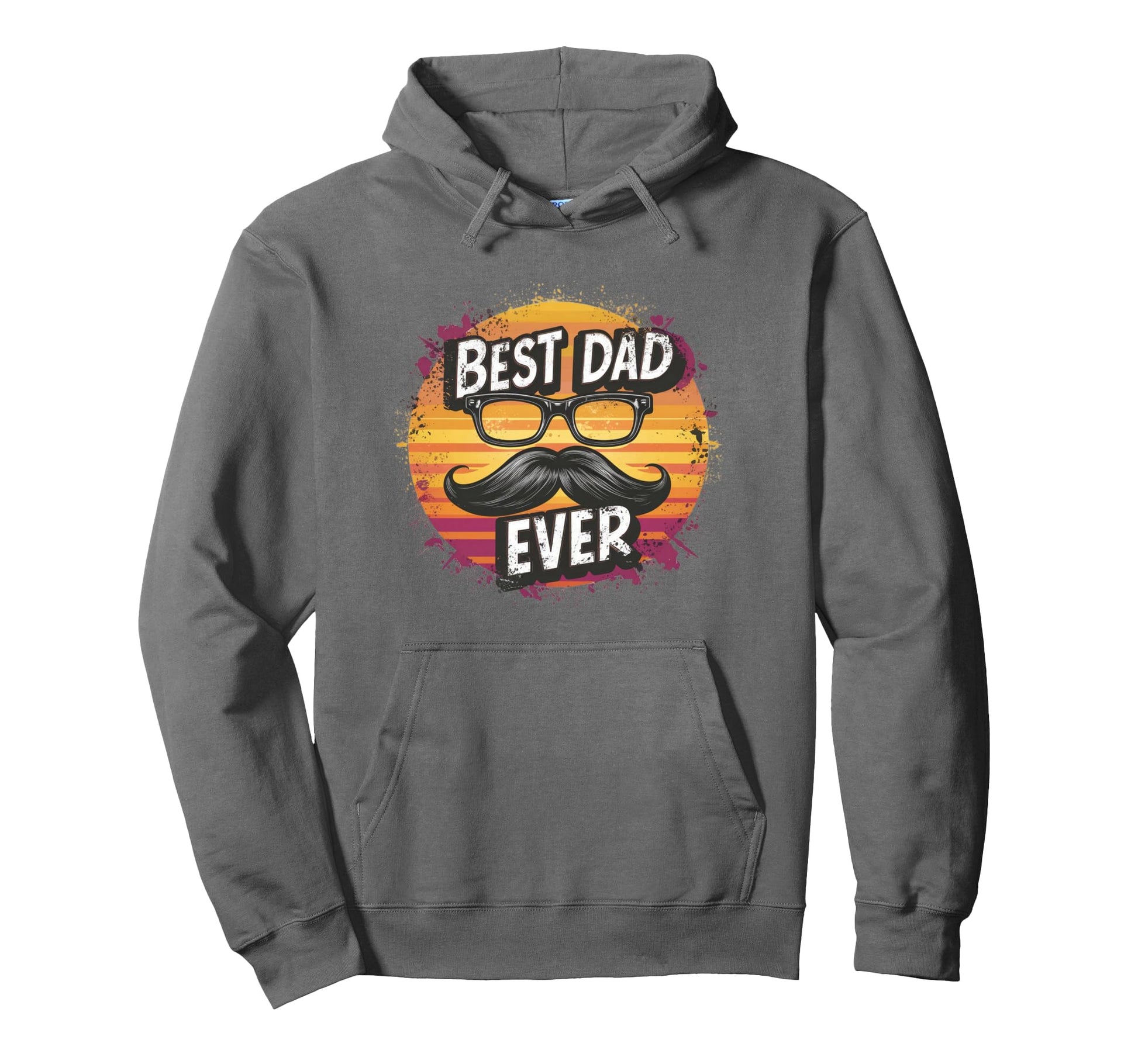 Best Dad Ever Best Father Husband Daddy Hoodie - Streetwear Style Unisex - T-Shirt, Sweatshirt, Hoodie