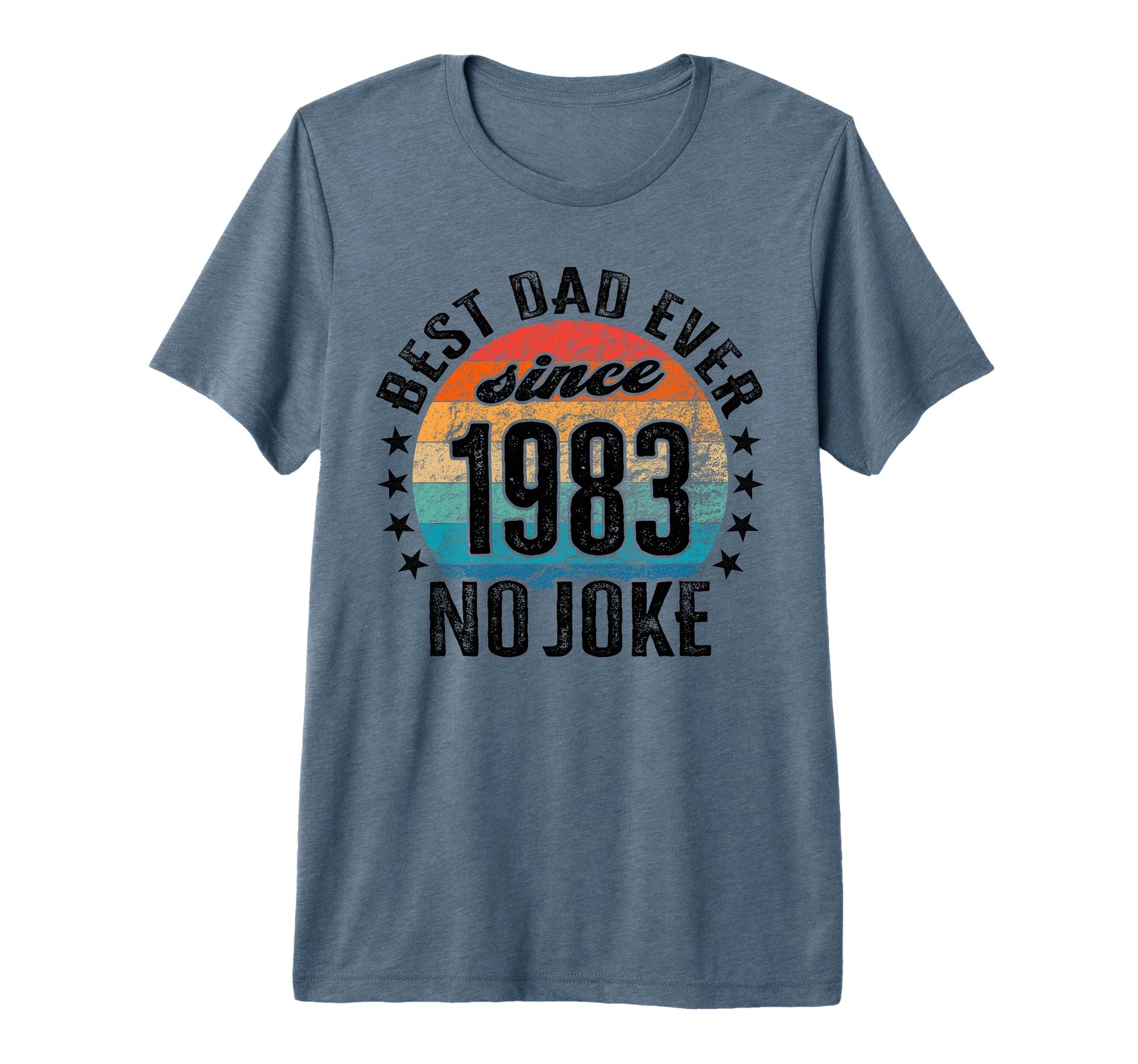 Best Dad World No Joke Dad Since 1983 Tri T-Shirt - Novelty Apparel Unisex - T-Shirt, Sweatshirt, Hoodie