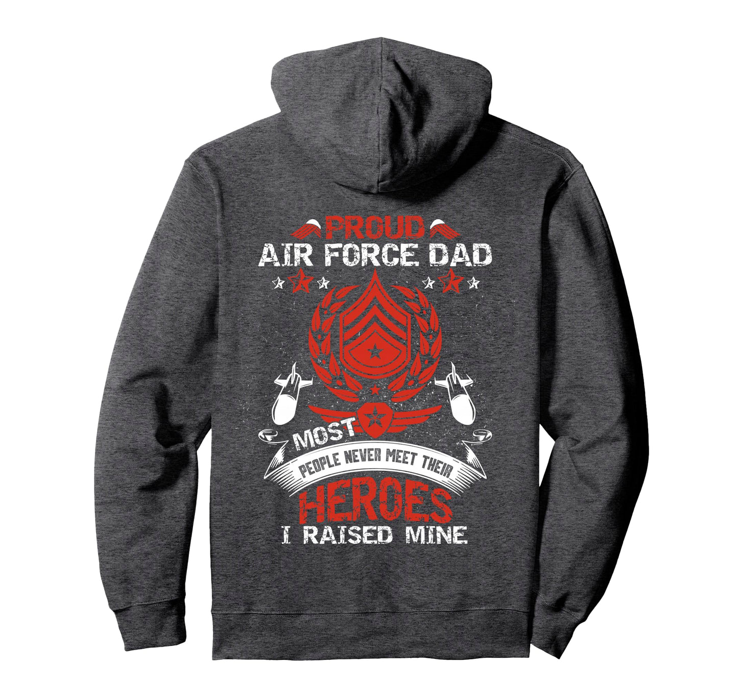 Proud Air Force Dad Most People Never Hoodie - Minimalist Print Men Women - T-Shirt, Sweatshirt, Hoodie