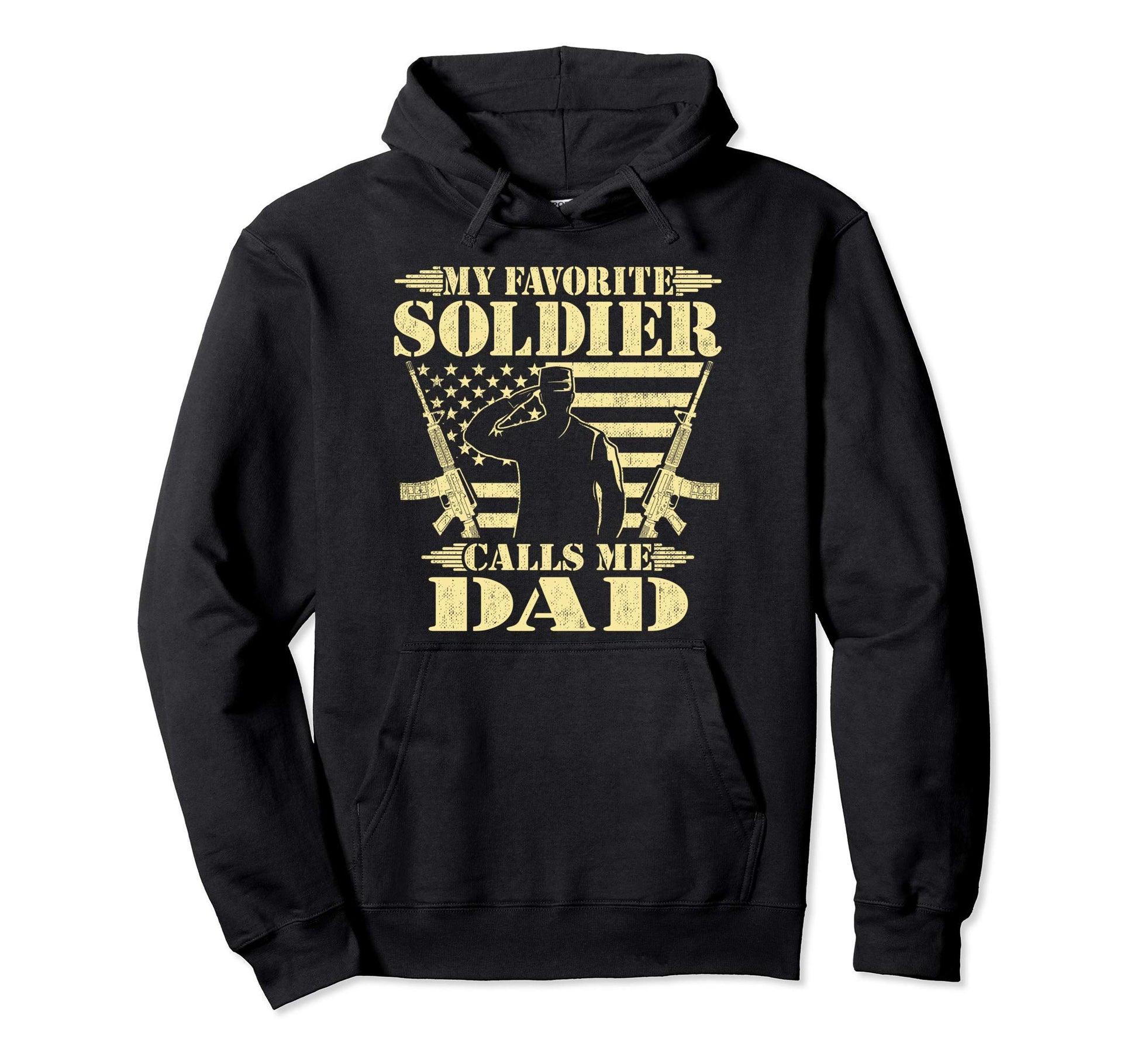 My Favorite Soldier Calls Me Dad Proud Hoodie - Custom Art Print Unisex - T-Shirt, Sweatshirt, Hoodie